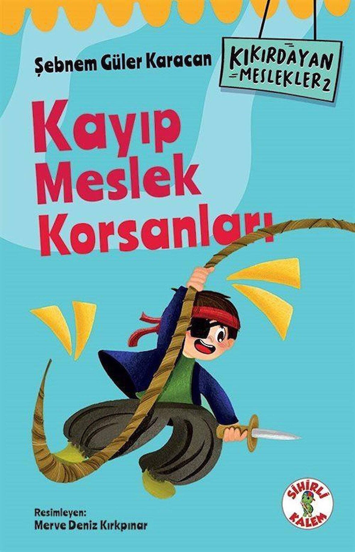 Kıkırdayan Meslekler 2 / Kayıp Meslek Korsanları / Şebnem Güler Karacan