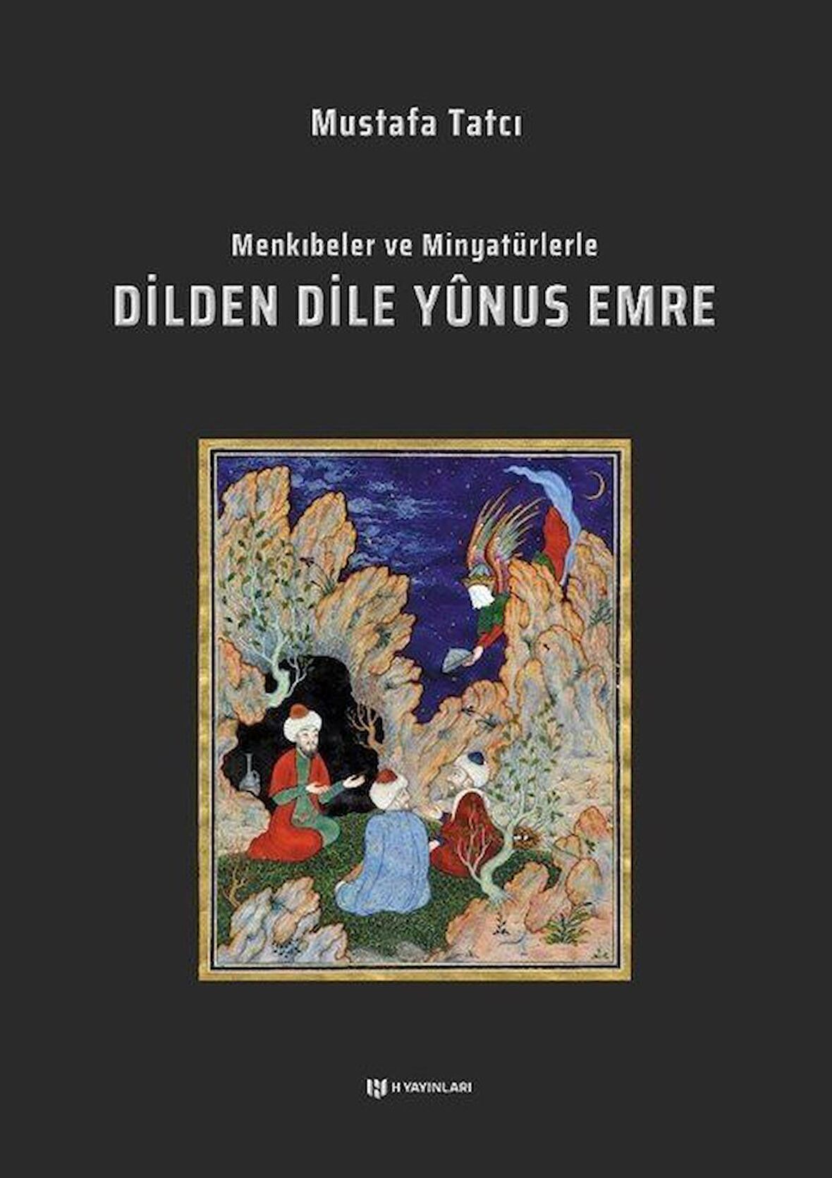 Menkıbeler ve Minyatürlerle Dilden Dile Yunus Emre