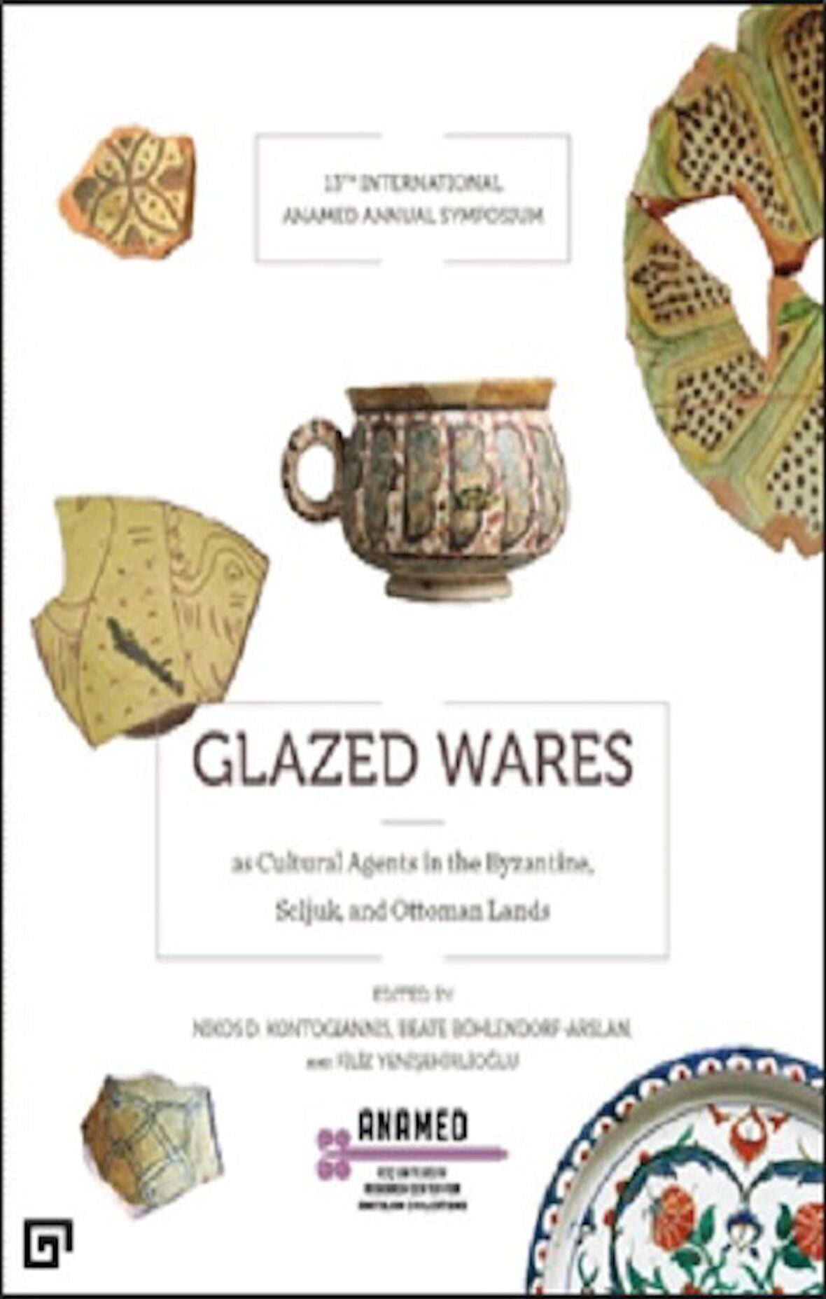 Glazed Wares as Cultural Agents in the Byzantine, Seljuk, and Ottoman Lands