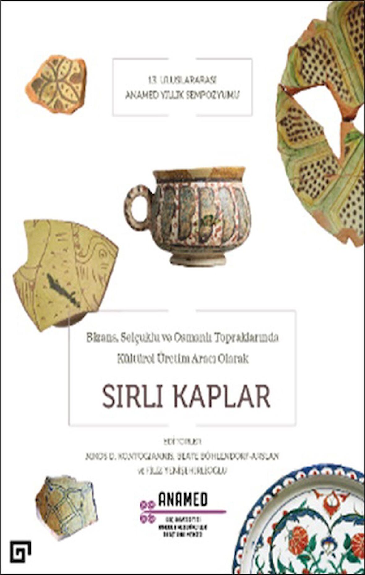 Bizans, Selçuklu ve Osmanlı Topraklarında Kültürel Üretim Aracı Olarak Sırlı Kaplar