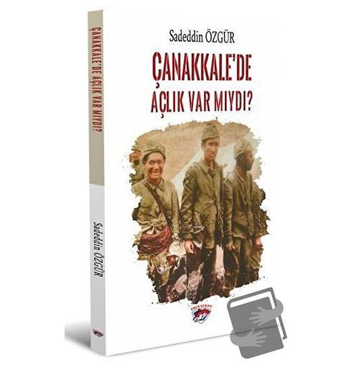 Çanakkale’de Açlık Var Mıydı?