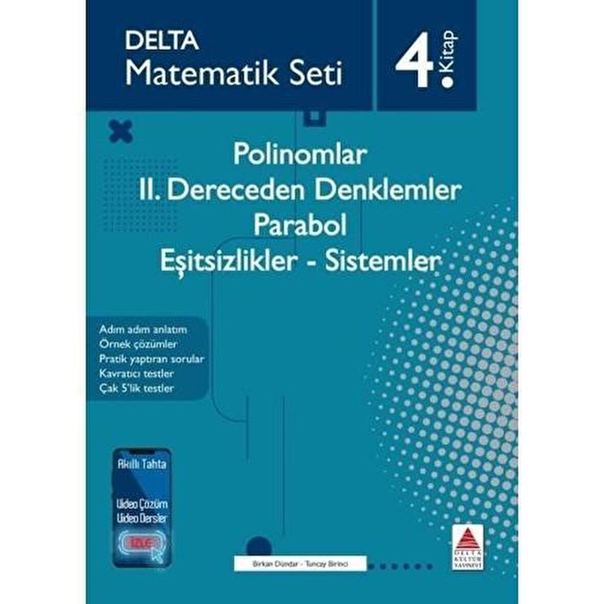 Polinomlar - 2. Dereceden Denklemler - Parabol - Eşitsizlikler - Sistemler