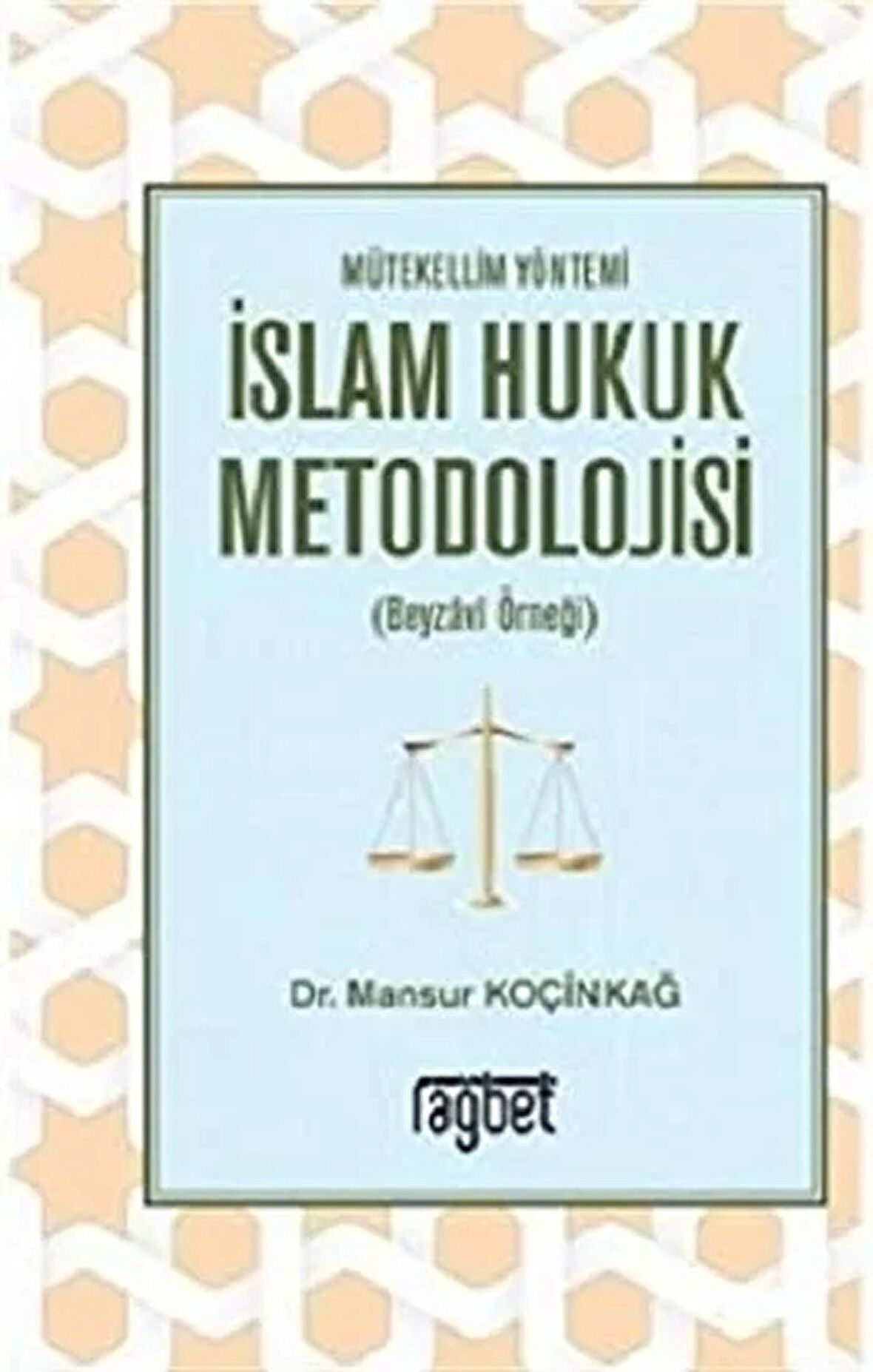 Mütekellim Yöntemi İslam Hukuk Metodolojisi