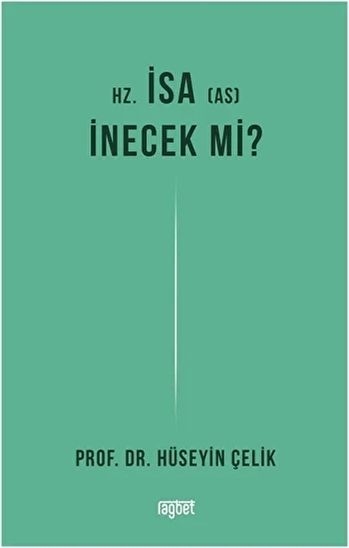 Hz. İsa İnecek Mi?