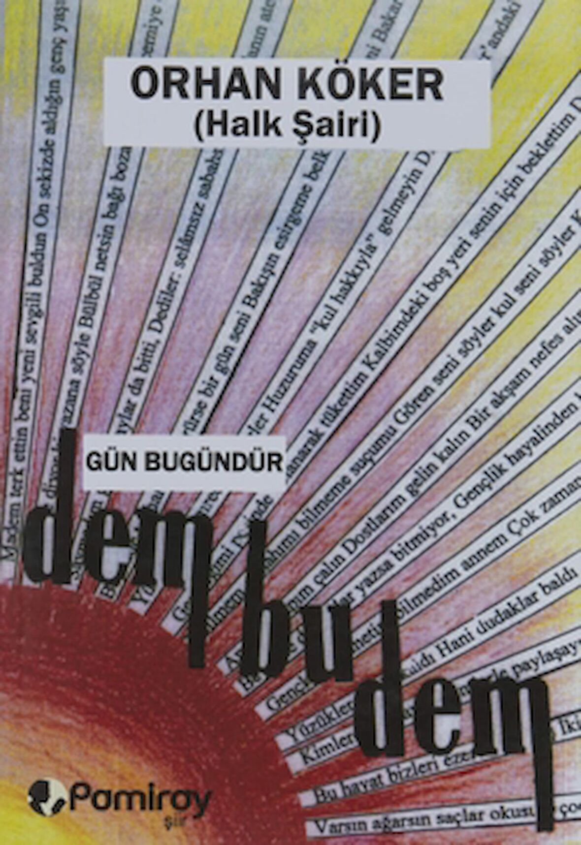 Gün Bugündür Dem Bu Dem