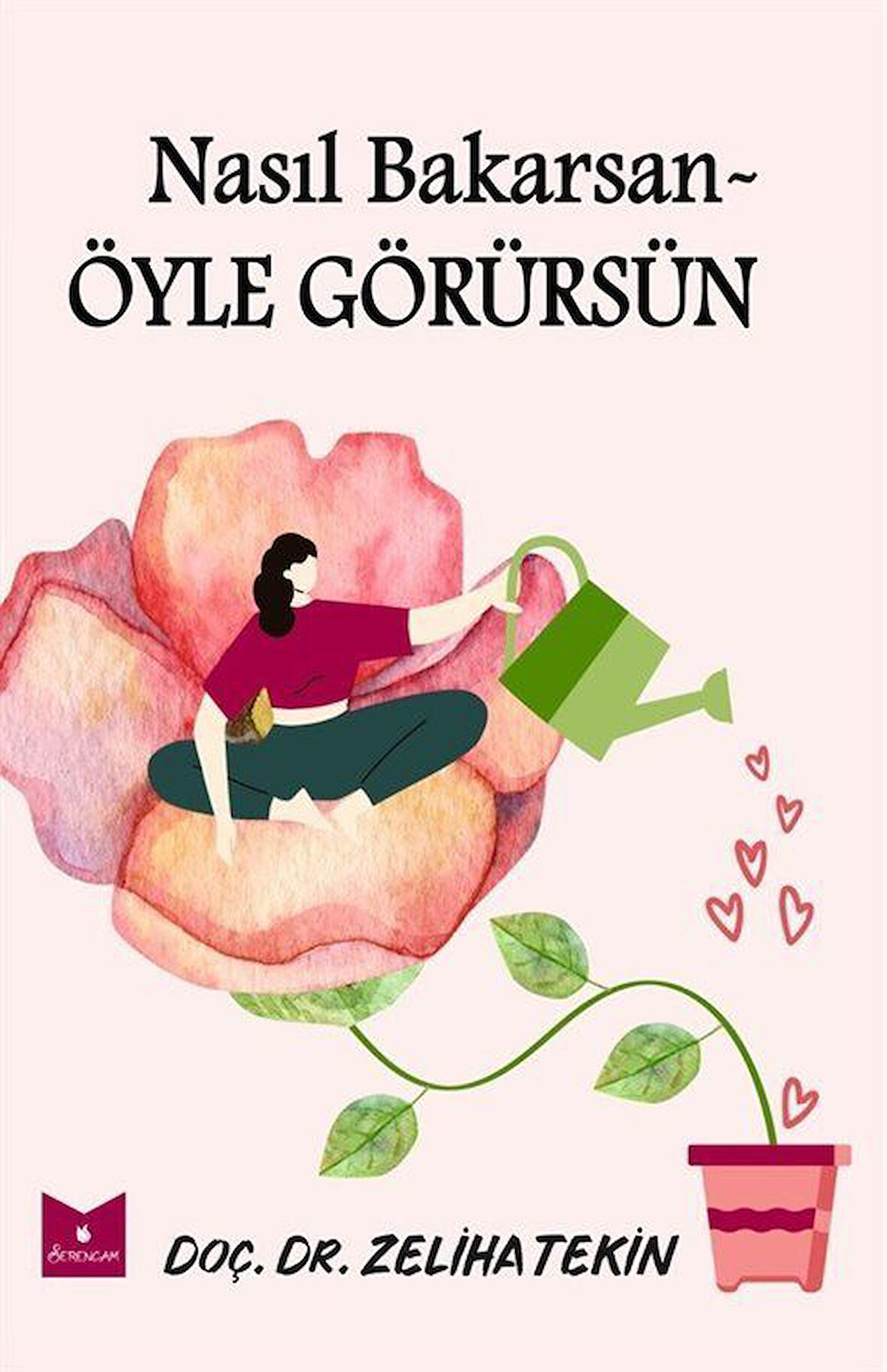 Nasıl Bakarsan Öyle Görürsün / Doç. Dr. Zeliha Tekin