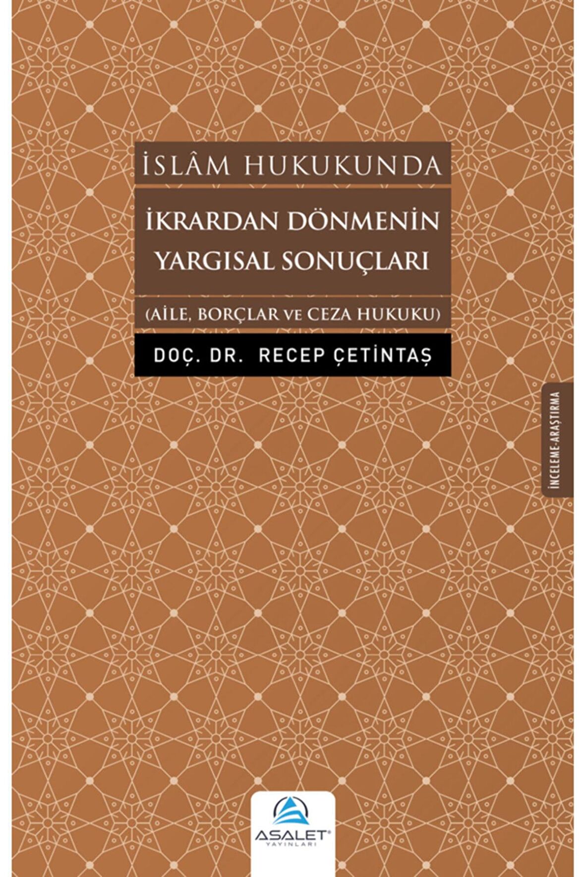 İslam Hukukunda İkrardan Dönmenin Yargısal Sonuçları