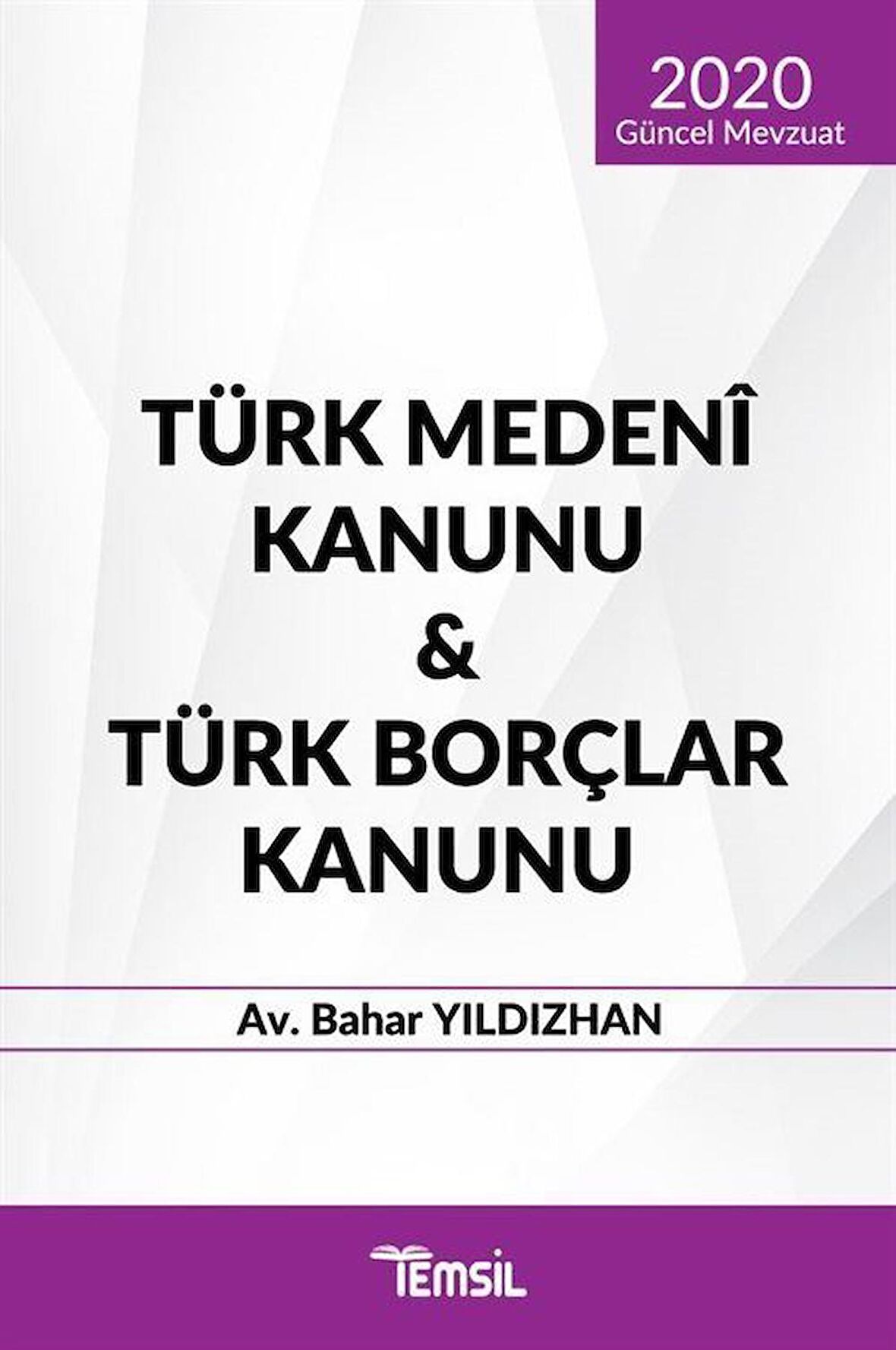 Türk Medeni Kanunu - Türk Borçlar Kanunu (2020 Güncel Mevzuat)