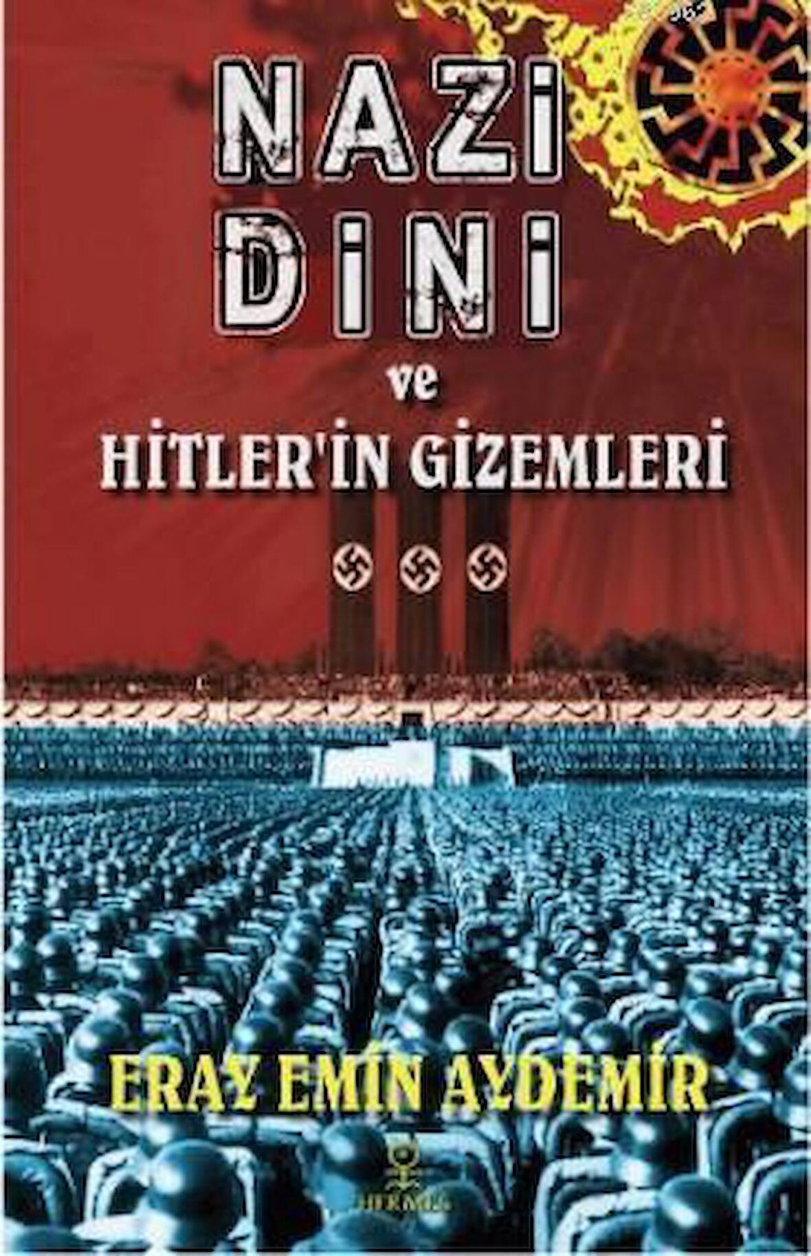 Nazi Dini ve Hitler’in Gizemleri