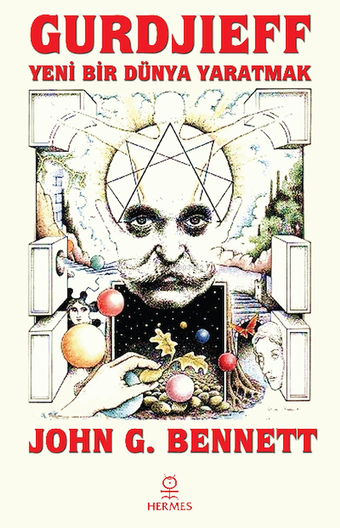Gurdjieff: Yeni Bir Dünya Yaratmak
