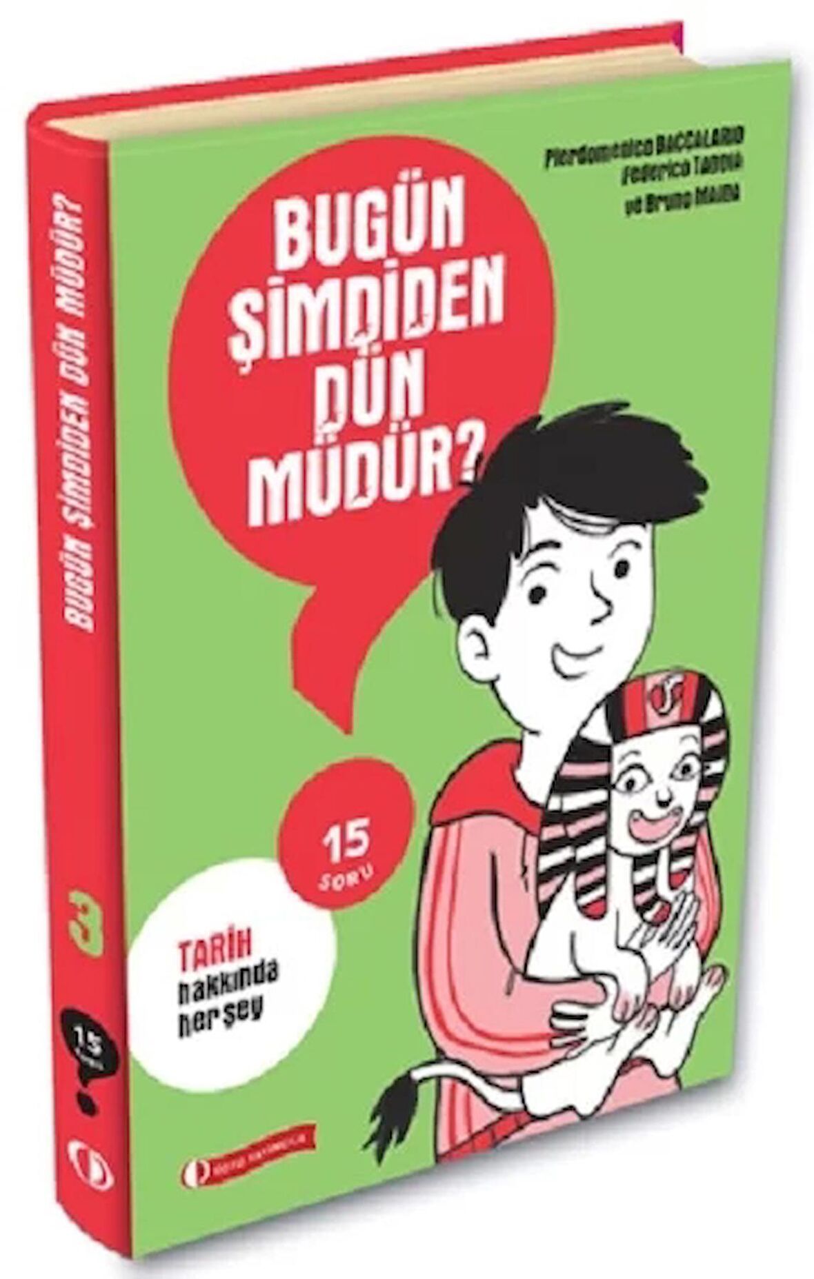 15 Soru Serisi - Bugün Şimdiden Dün Müdür?