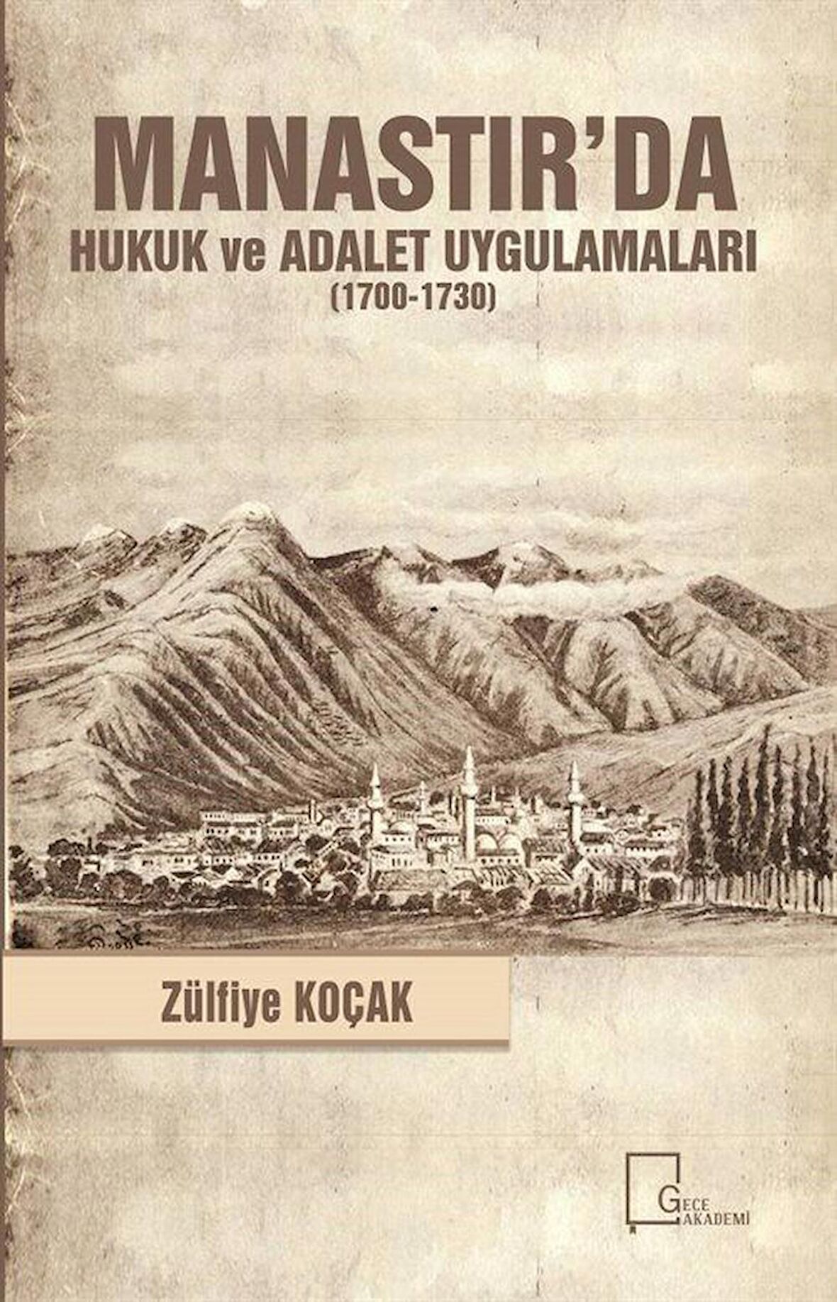 Manastır'da Hukuk ve Adalet Uygulamaları (1700-1730)