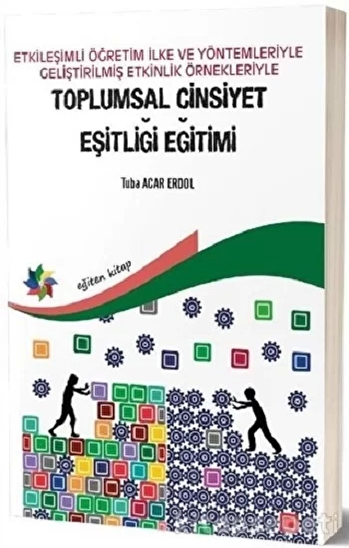 Etkileşimli Öğretim İlke ve Yöntemleriyle Geliştirilmiş Etkinlik Örnekleriyle Toplumsal Cinsiyet Eşitliği Eğitimi