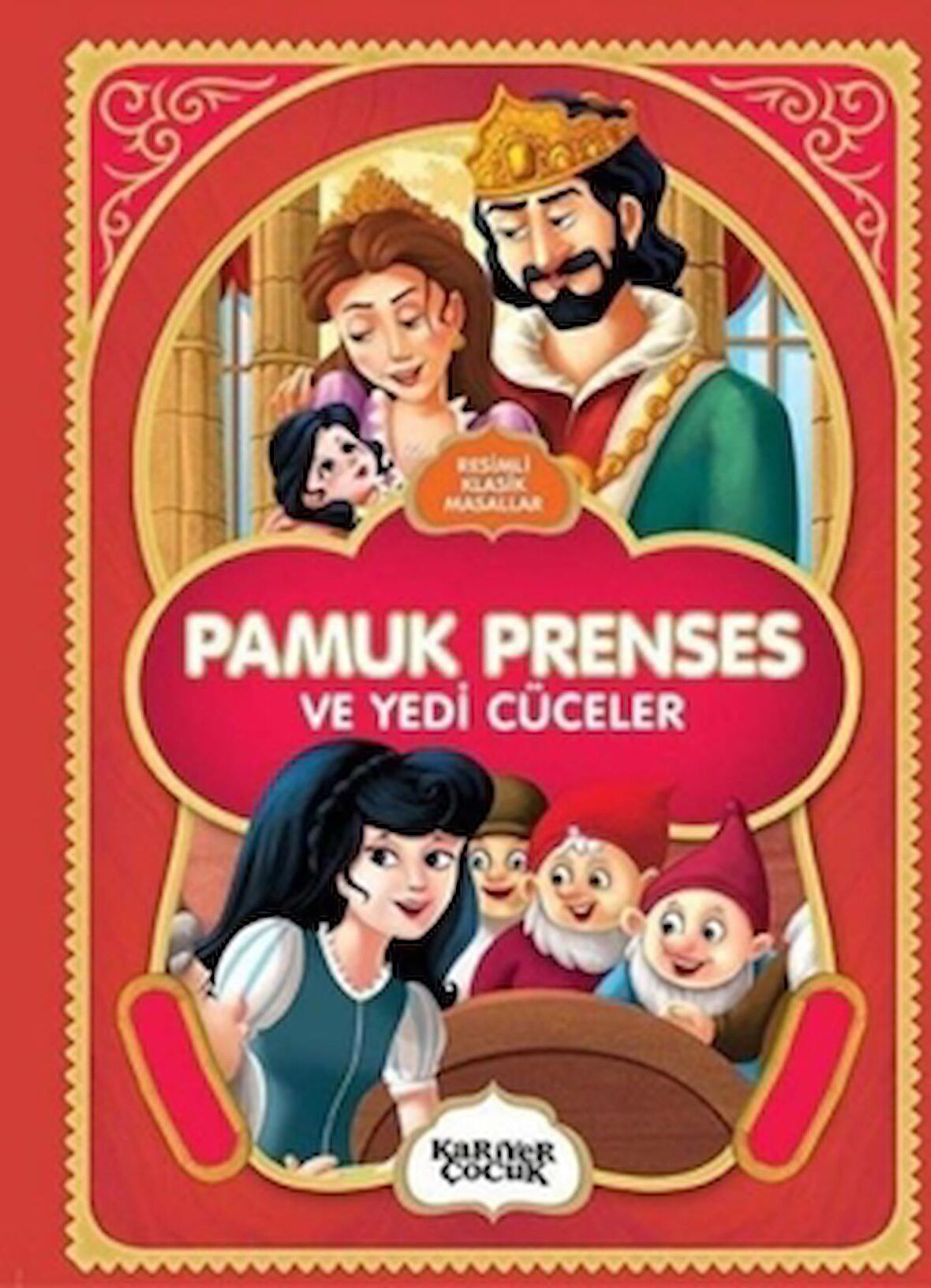 Pamuk Prenses ve Yedi Cüceler - Resimli Klasik Masallar