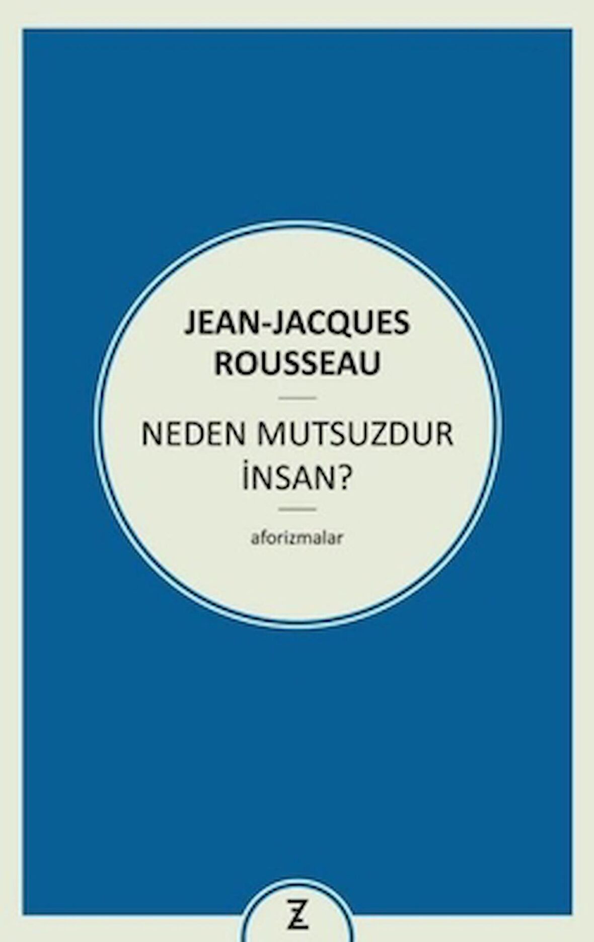 Neden Mutsuzdur İnsan?