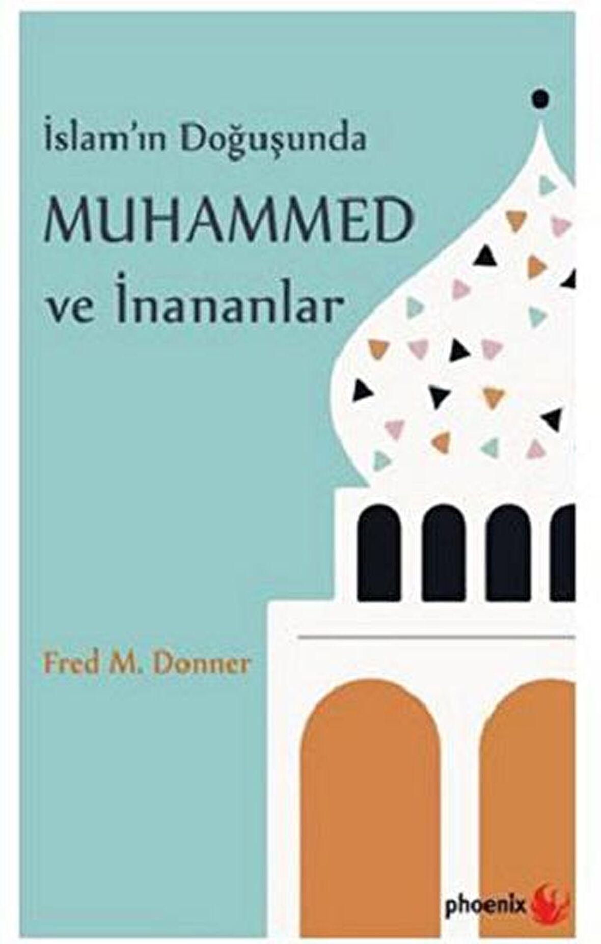 İslam’ın Doğuşunda Muhammed ve İnananlar