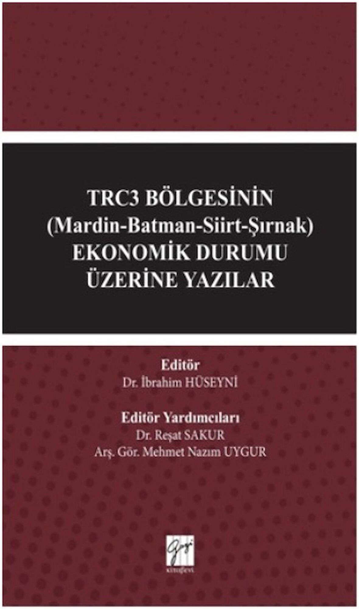 TRC3 Bölgesinin (Mardin-Batman-Siirt-Şırnak) Ekonomik Durumu Üzerine Yazılar