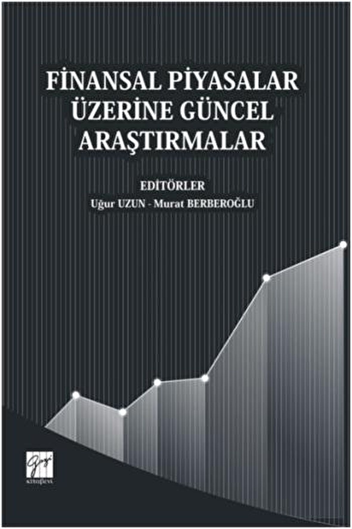 Finansal Piyasalar Üzerine Güncel Araştırmalar