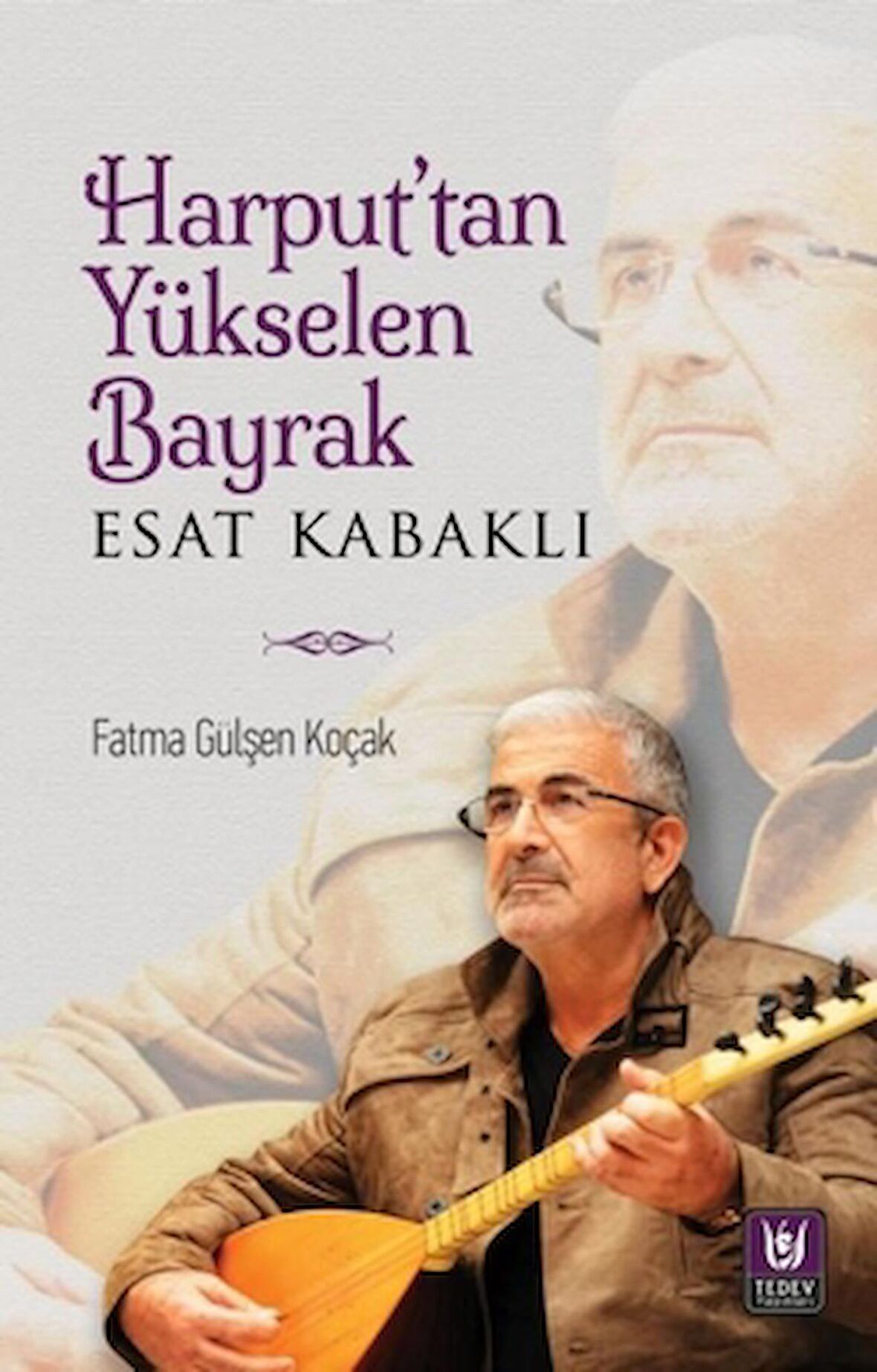 Harput’tan Yükselen Bayrak - Esat Kabaklı