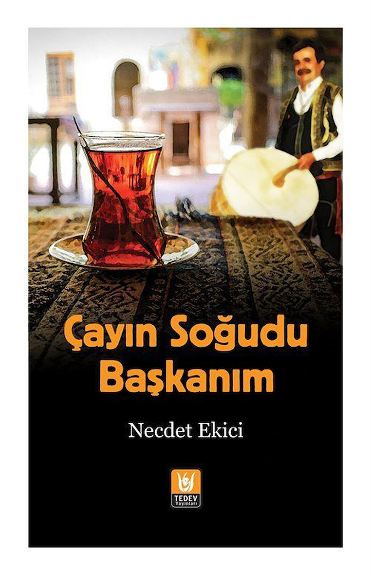 Çayın Soğudu Başkanım / Necdet Ekici
