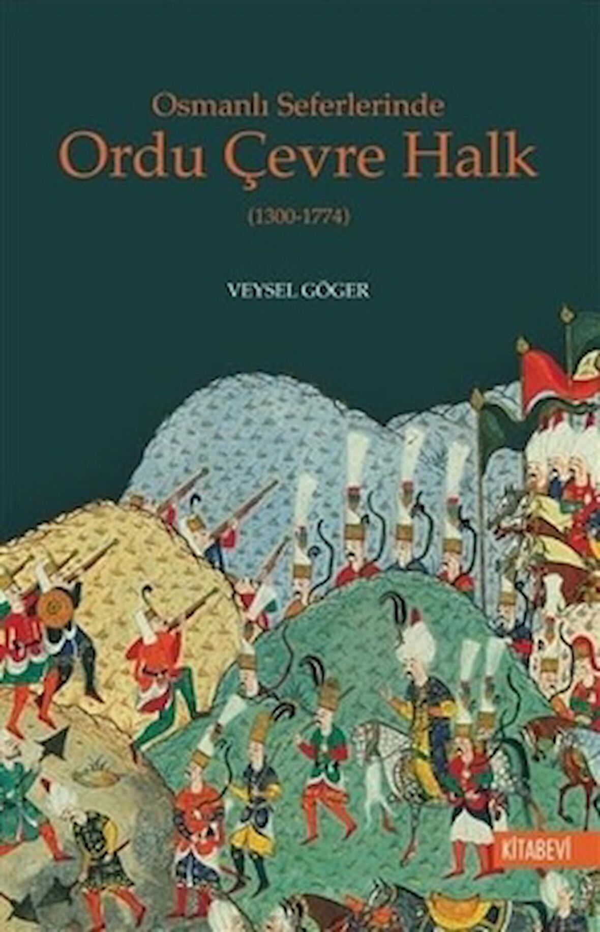 Osmanlı Seferlerinde Ordu Çevre Halk (1300-1774)