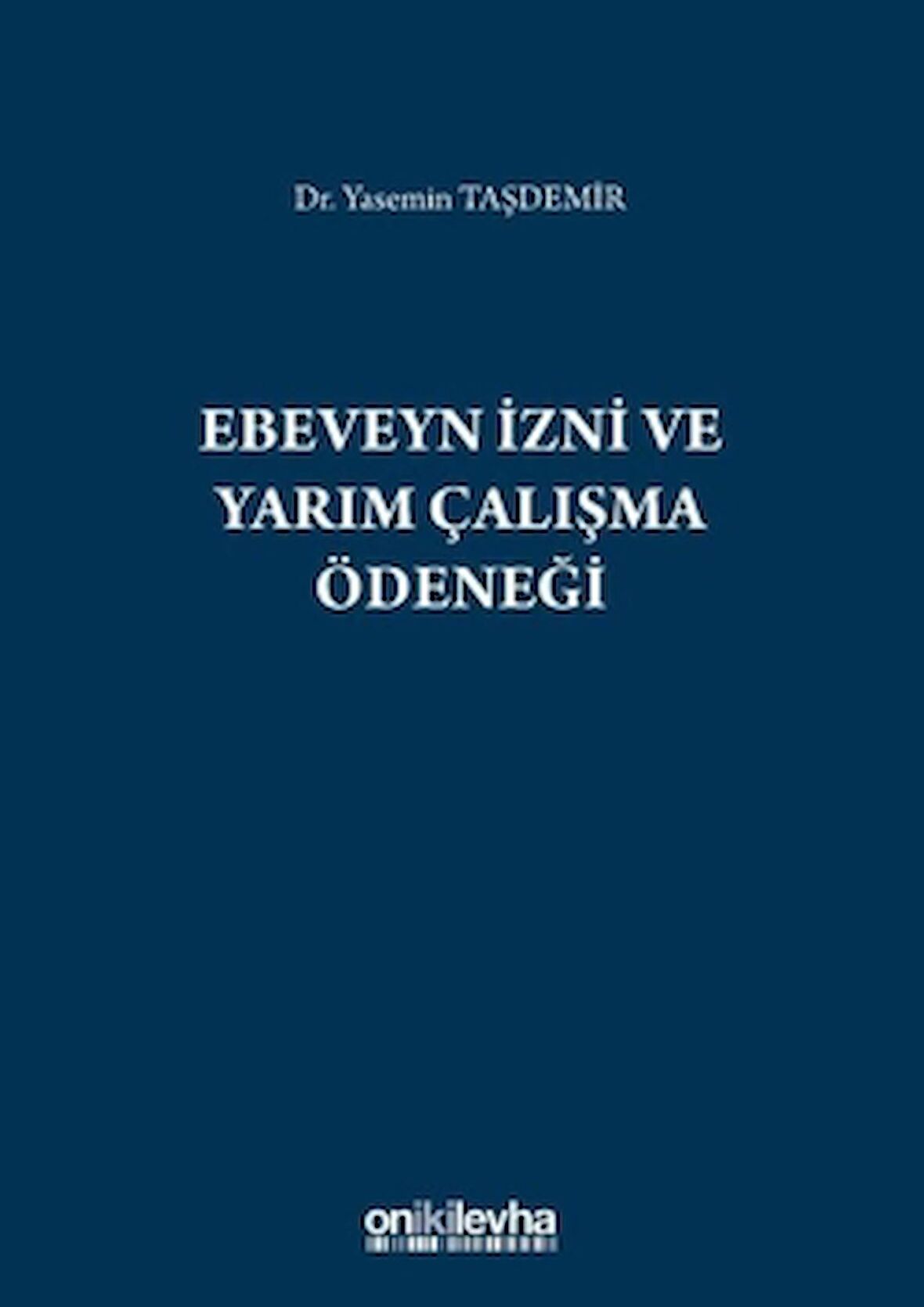 Ebeveyn İzni ve Yarım Çalışma Ödeneği