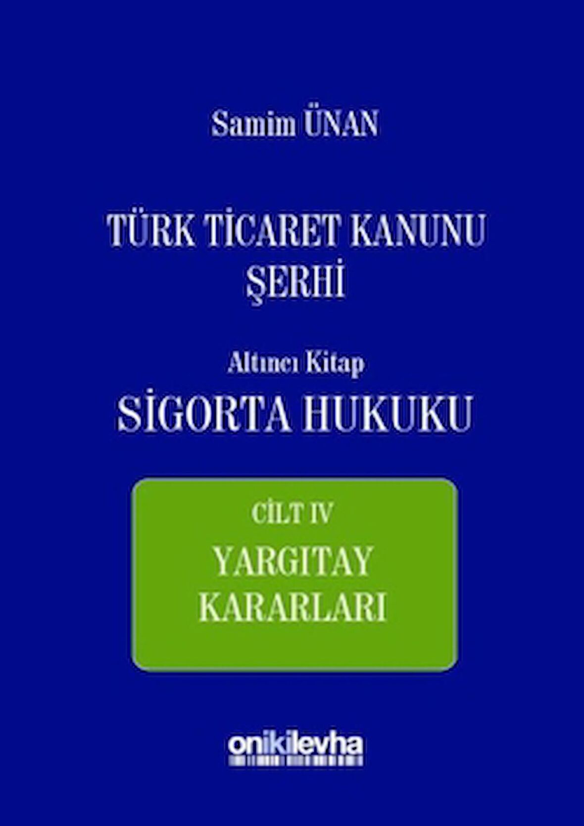 Türk Ticaret Kanunu Şerhi Altıncı Kitap - Sigorta Hukuku Cilt 4