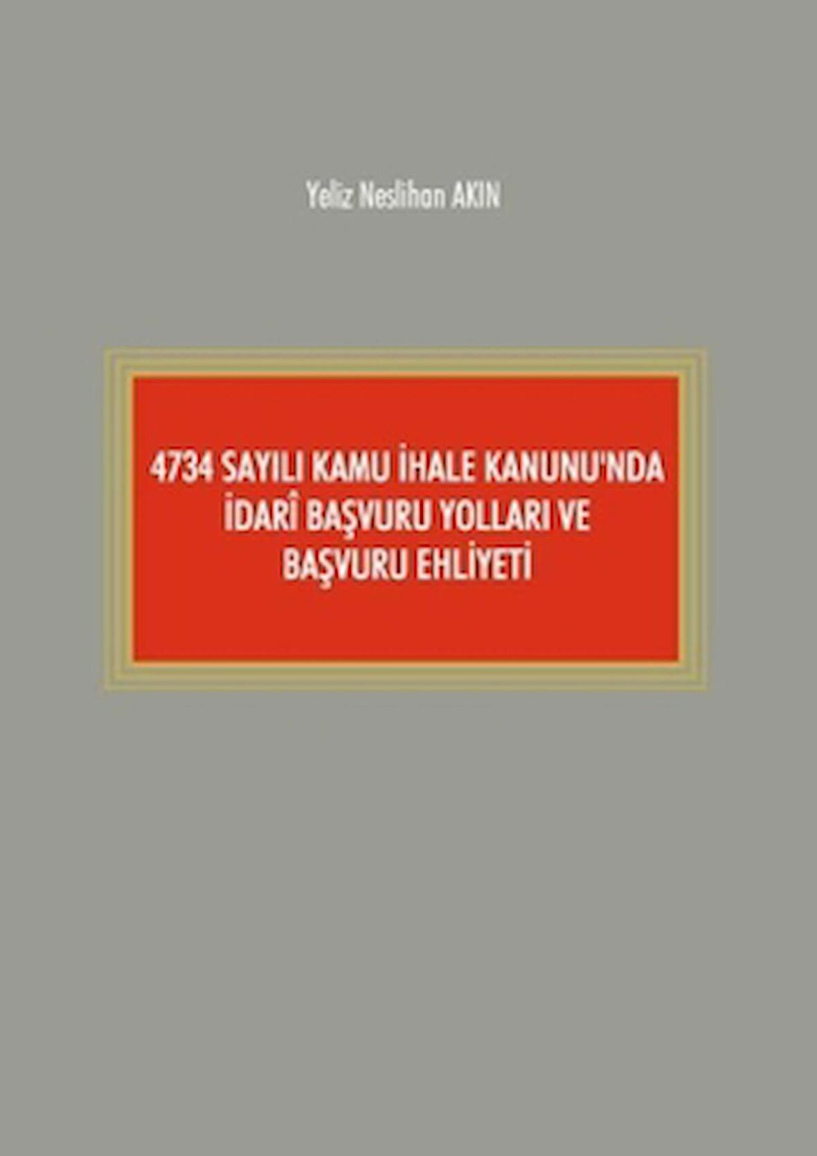 4734 Sayılı Kamu İhale Kanunu'nda İdari Başvuru Yolları ve Başvuru Ehliyeti
