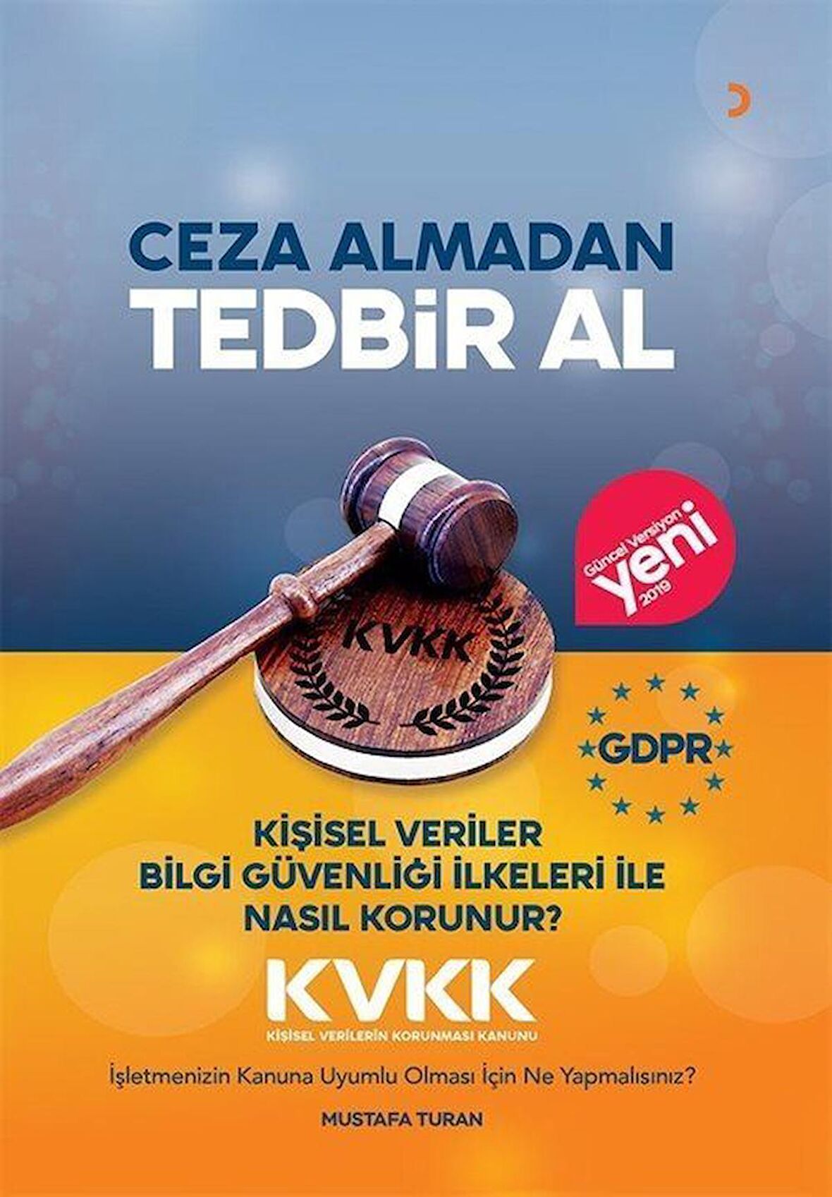 Ceza Almadan Tedbir Al Kişisel Veriler Bilgi Güvenliği İlkeleri ile Nasıl Korunur?