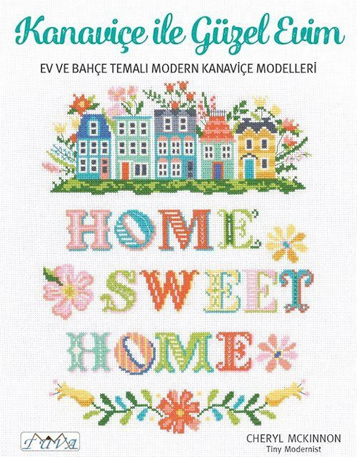 Kanaviçe İle Güzel Evim / Ev ve Bahçe Temali Modern Kanaviçe Modelleri