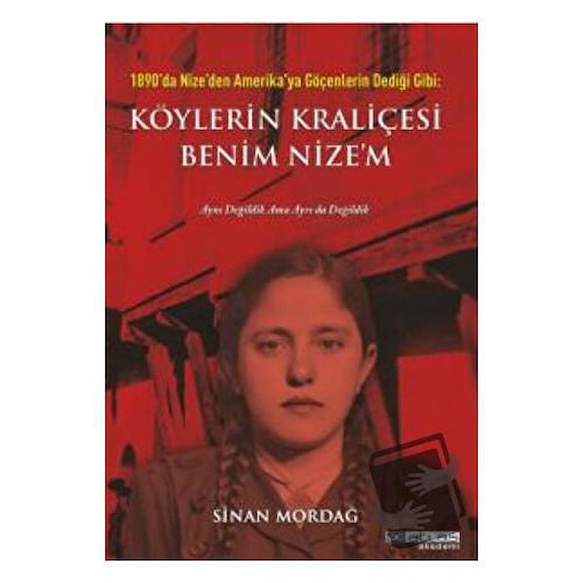 1890'da Nize'den Amerika'ya Göçenlerin Dediği Gibi: Köylerin Kraliçesi Benim Nize'm