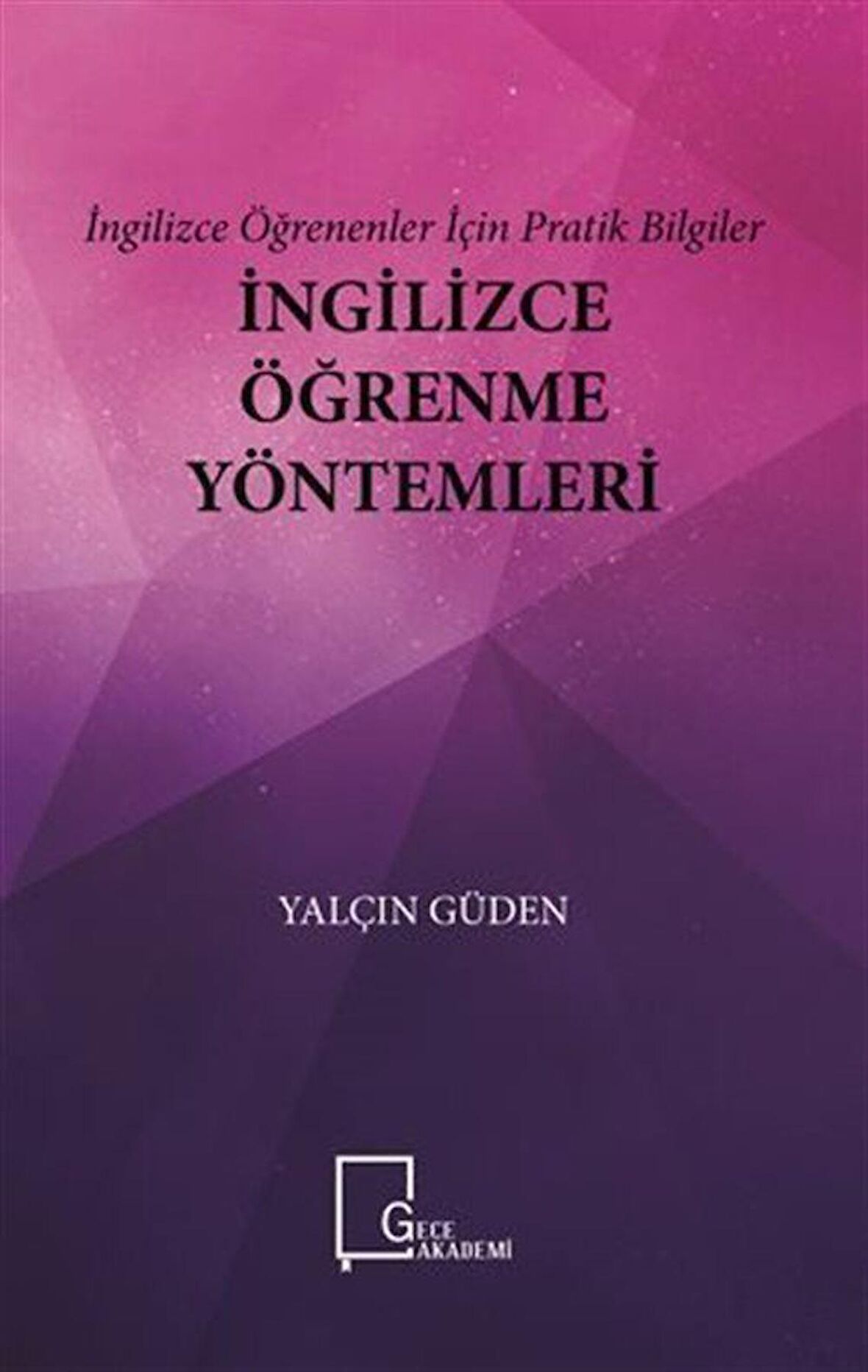 İngilizce Öğrenme Yöntemleri - İngilizce Öğrenenler İçin Pratik Bilgiler