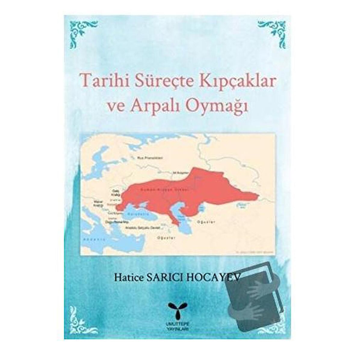 Tarihi Süreçte Kıpçaklar ve Arpalı Oymağı