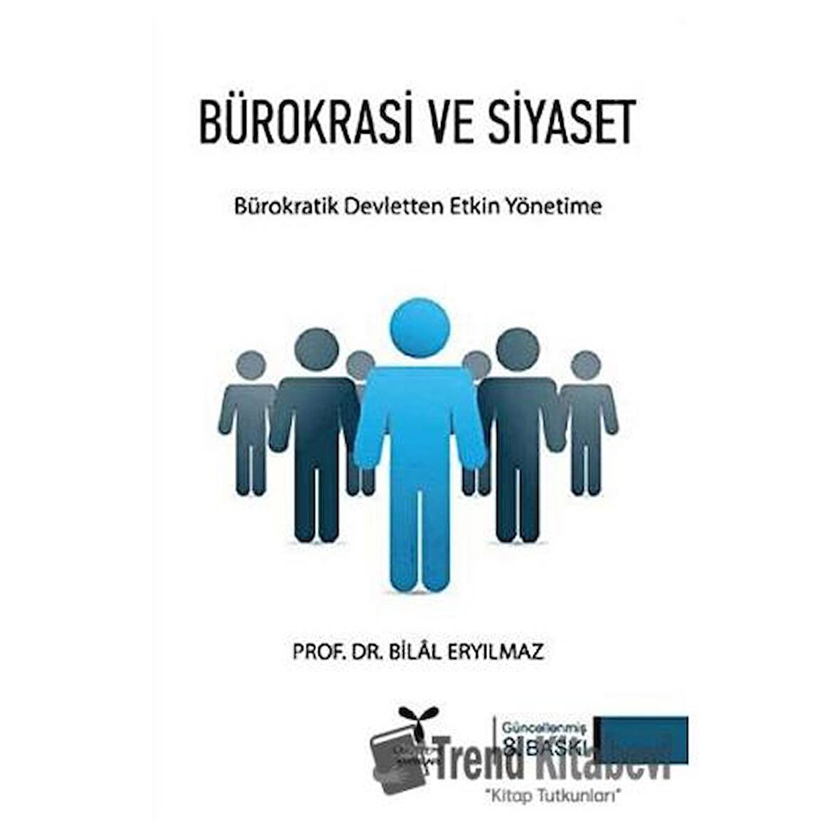 Bürokrasi ve Siyaset: Bürokratik Devletten Etkin Yönetime