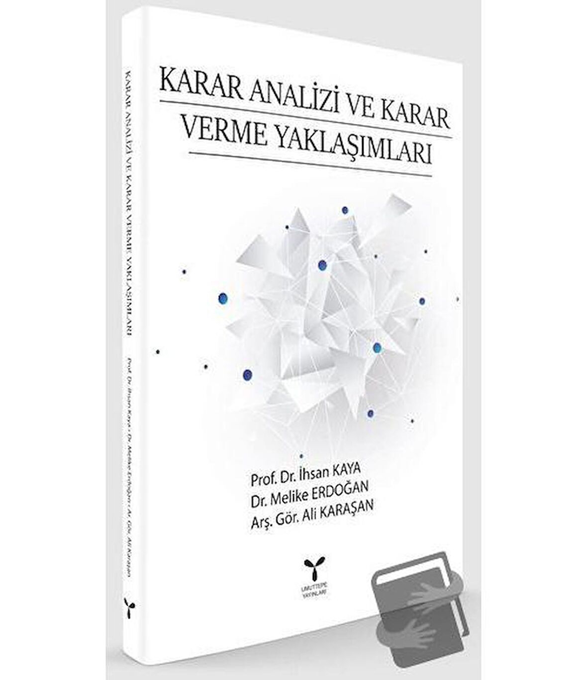 Karar Analizi ve Karar Verme Yaklaşımları