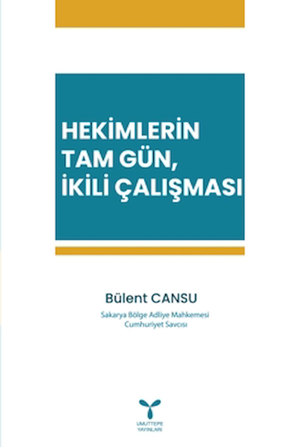 Hekimlerin Tam Gün, İkili Çalışması