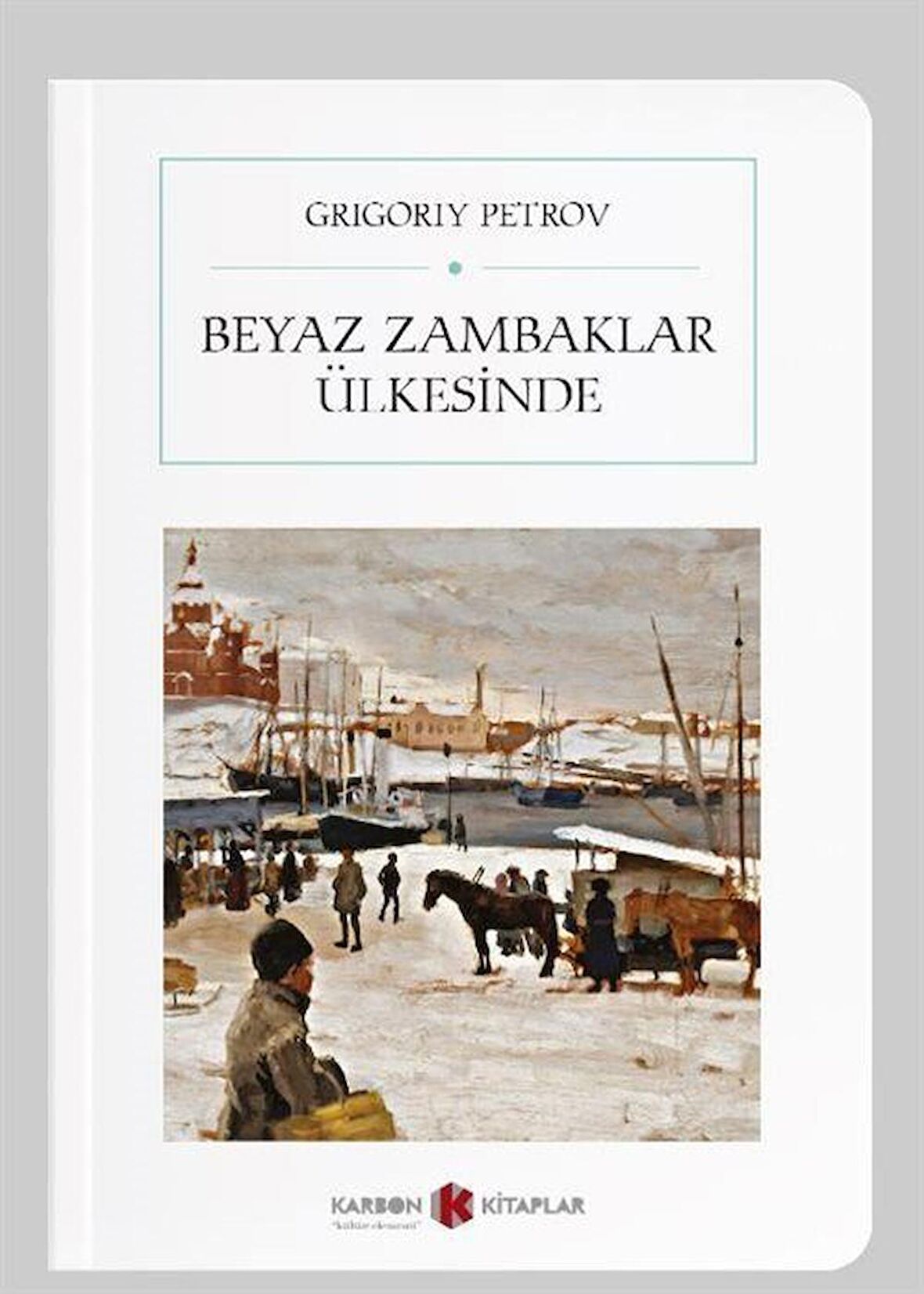 Beyaz Zambaklar Ülkesinde (Cep Boy) (Tam Metin) / Grigory Petrov