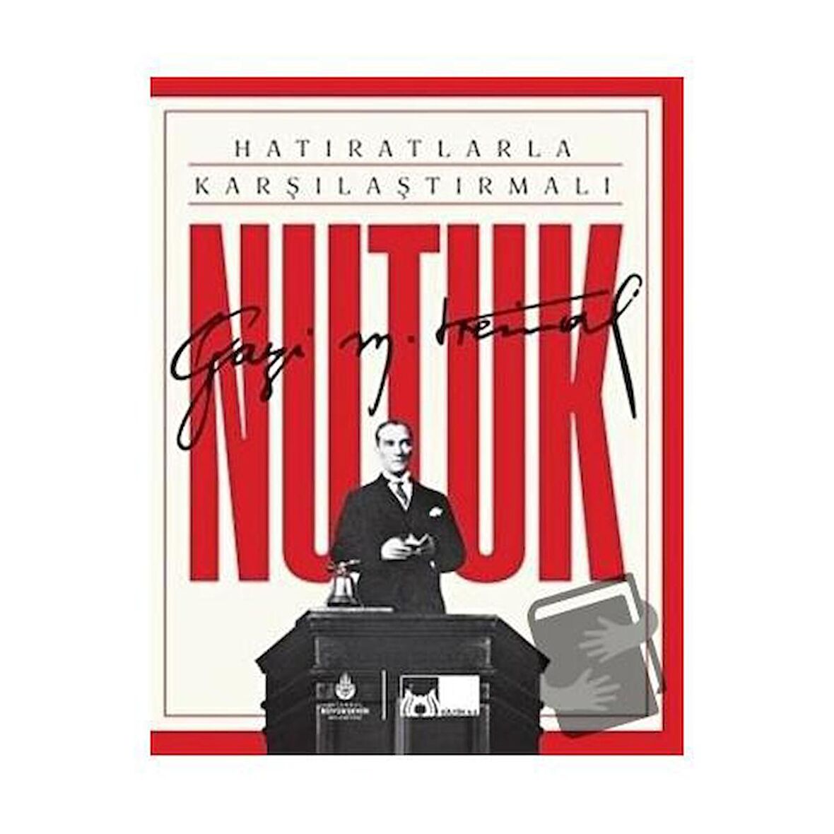 Hatıratlarla Karşılaştırmalı Nutuk (Kutulu, Ciltli)