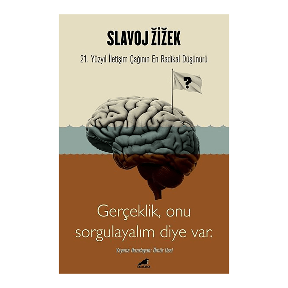 Slavoj Zizek - Gerçeklik, Biz Onu Sorgulayalım Diye Var