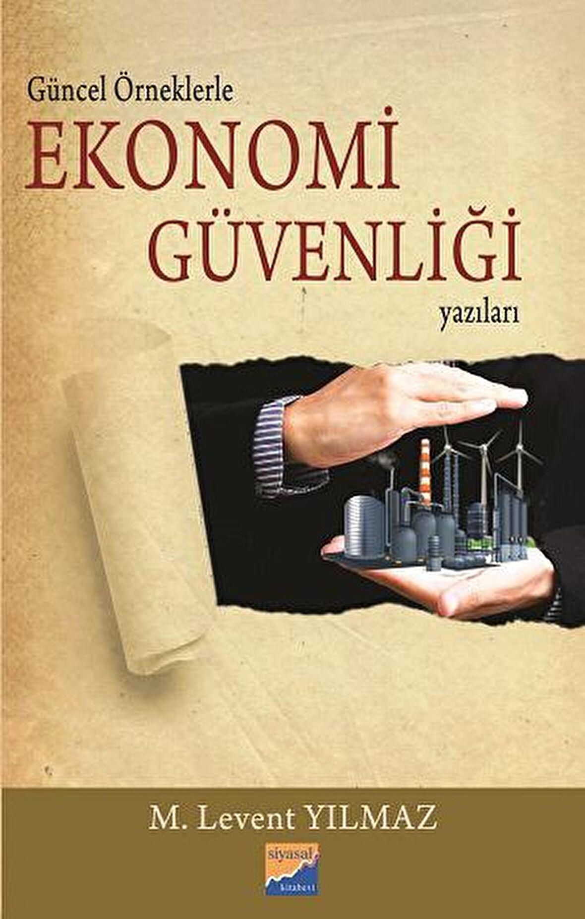 Güncel Örneklerle Ekonomi Güvenliği Yazıları