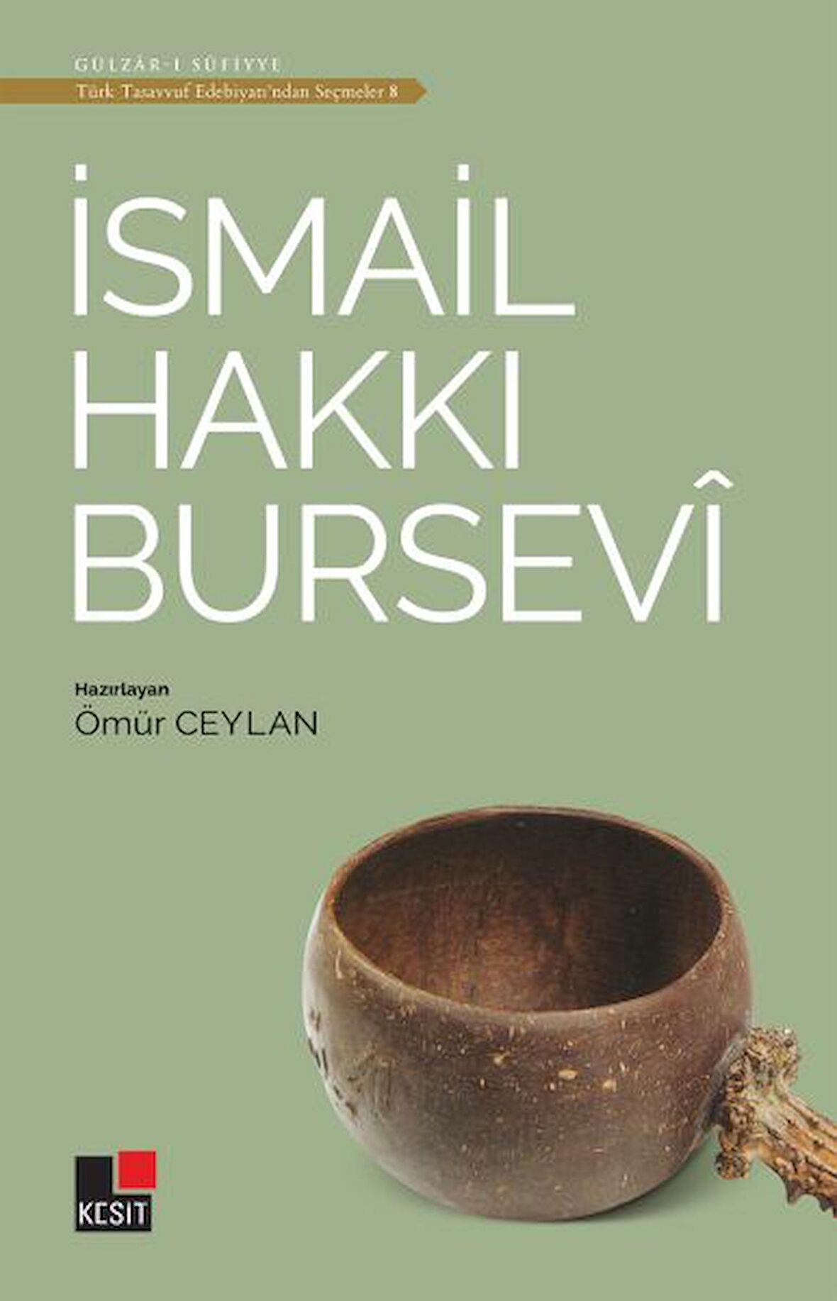 İsmail Hakkı Bursevi - Türk Tasavvuf Edebiyatı'ndan Seçmeler 8