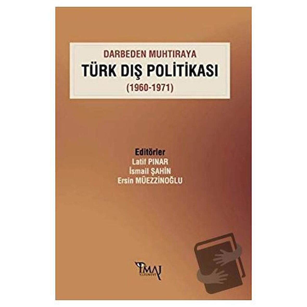 Darbeden Muhtıraya Türk Dış Politikası (1960-1971)