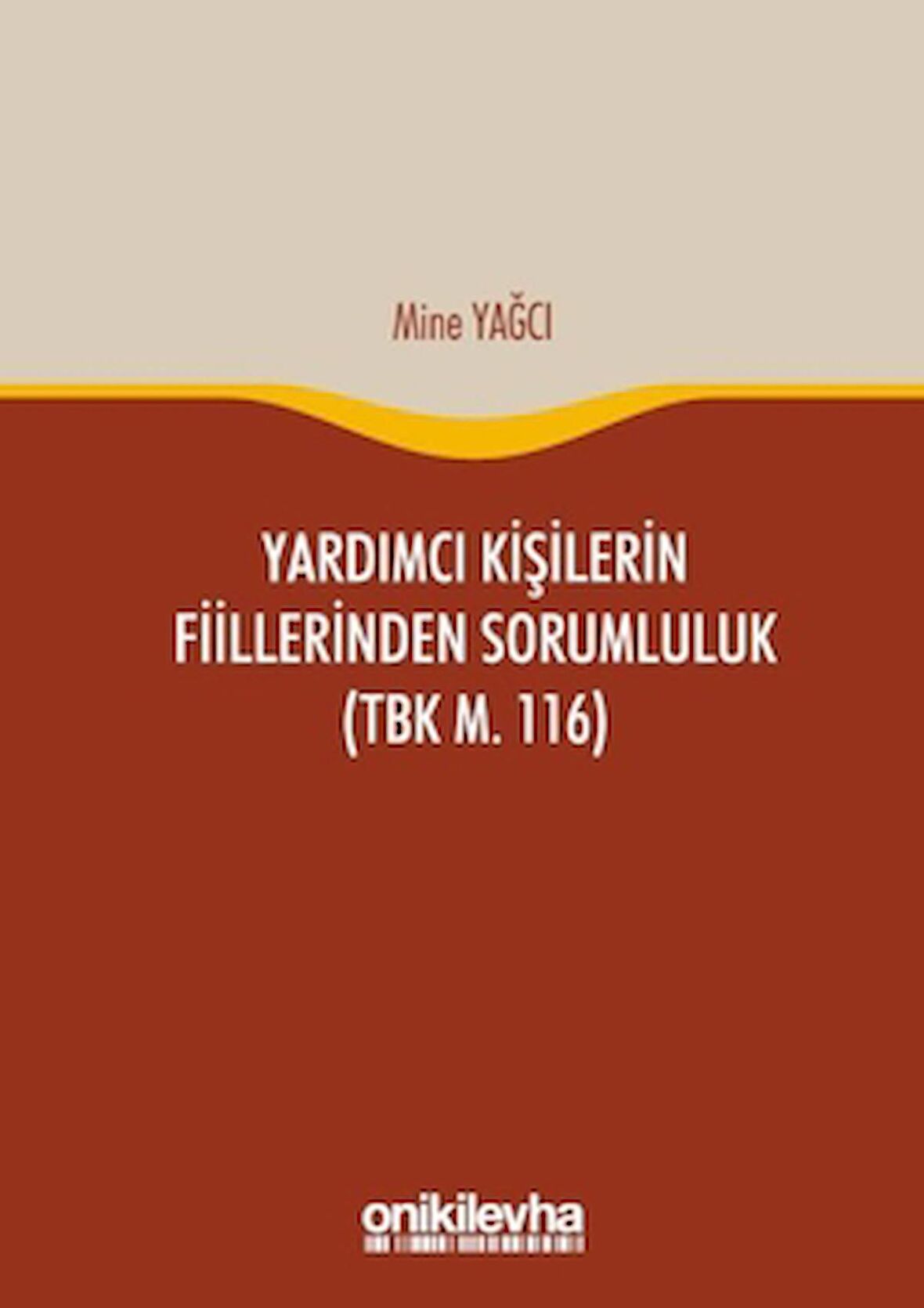 Yardımcı Kişilerin Fiillerinden Sorumluluk (TBK m. 116)
