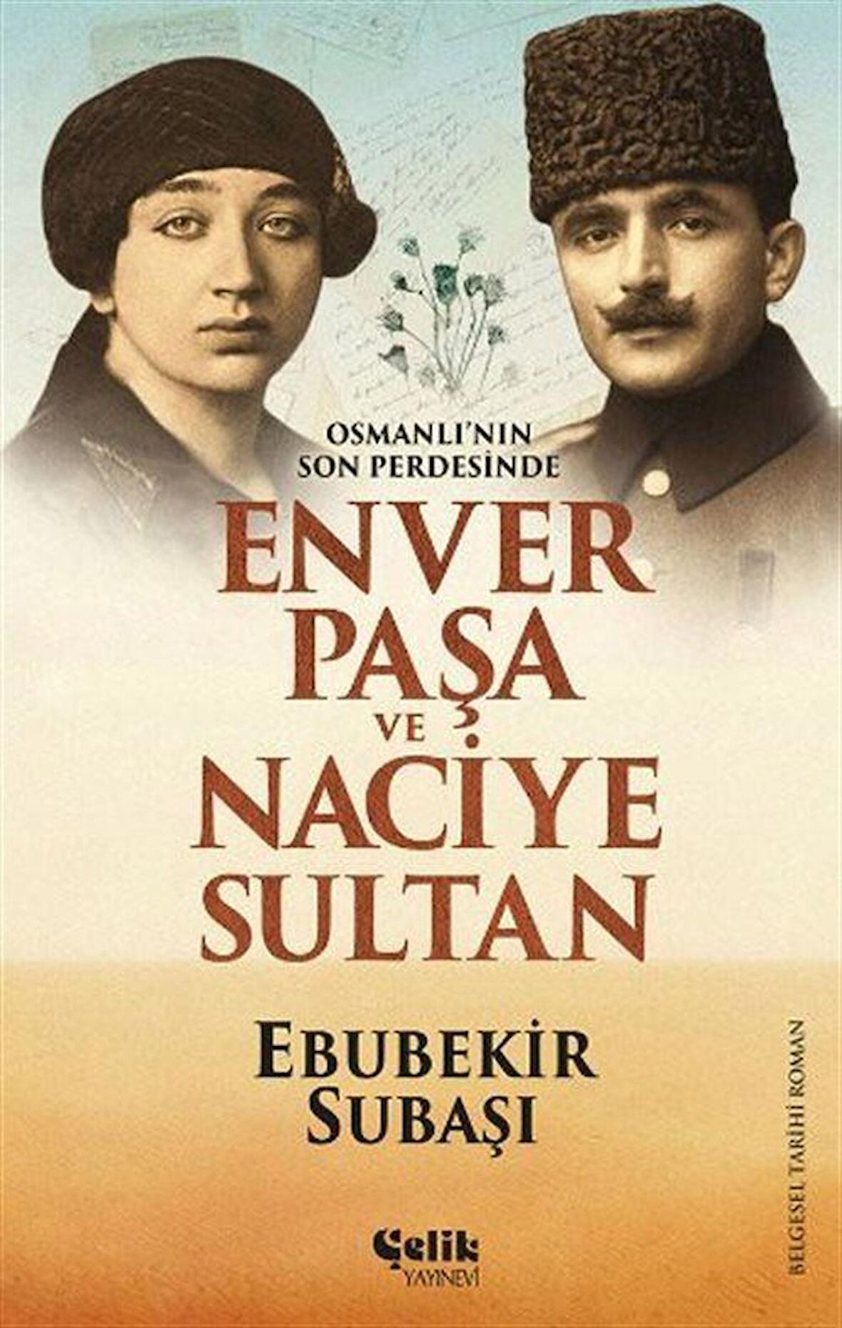 Osmanlı'nın Son Perdesinde Enver Paşa ve Naciye Sultan