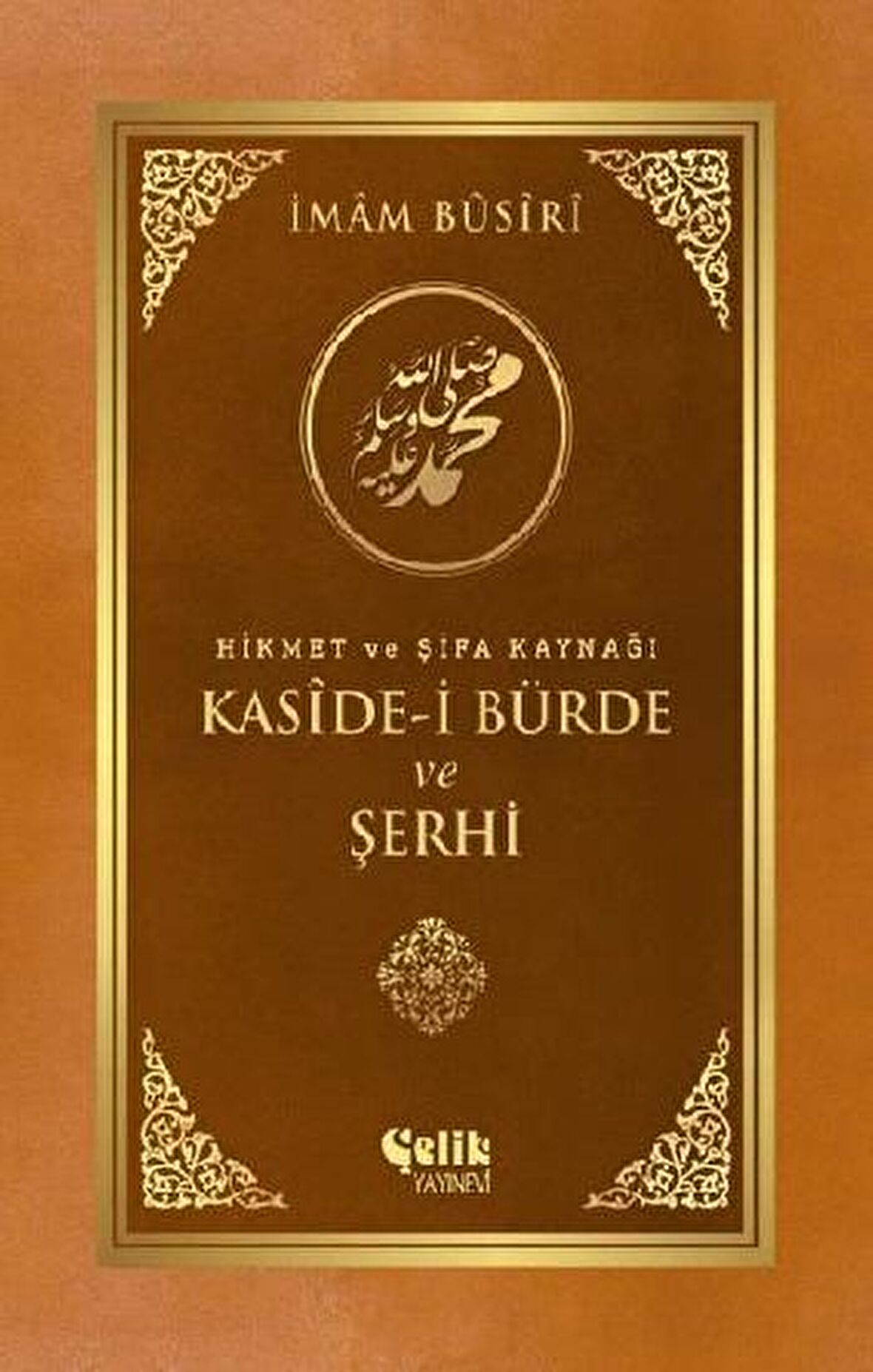 Hikmet ve Şifa Kaynağı Kaside-i Bürde ve Şerhi