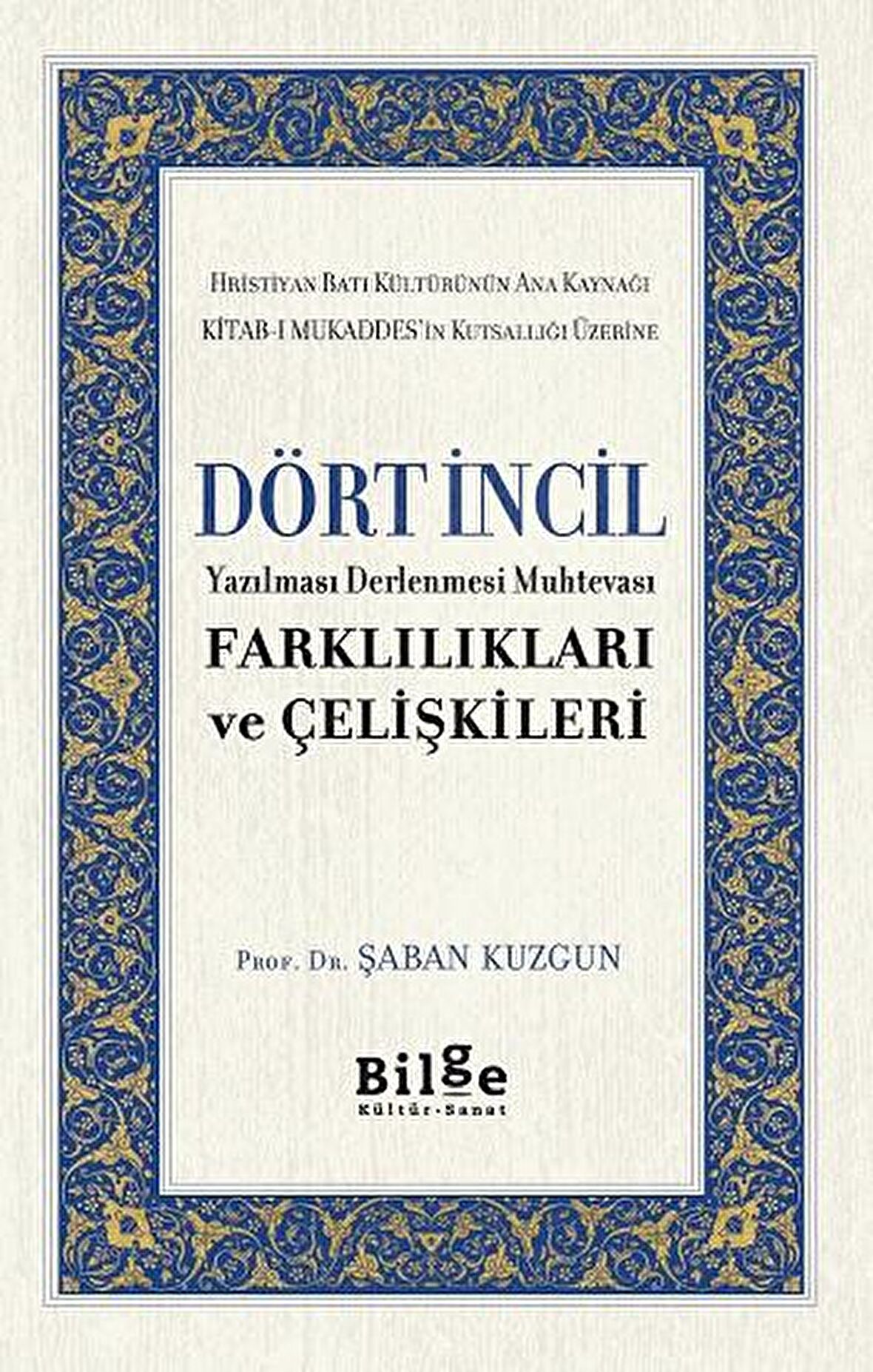 Dört İncil Yazılması Derlenmesi Muhtevası Farklılıkları Ve Çelişkileri