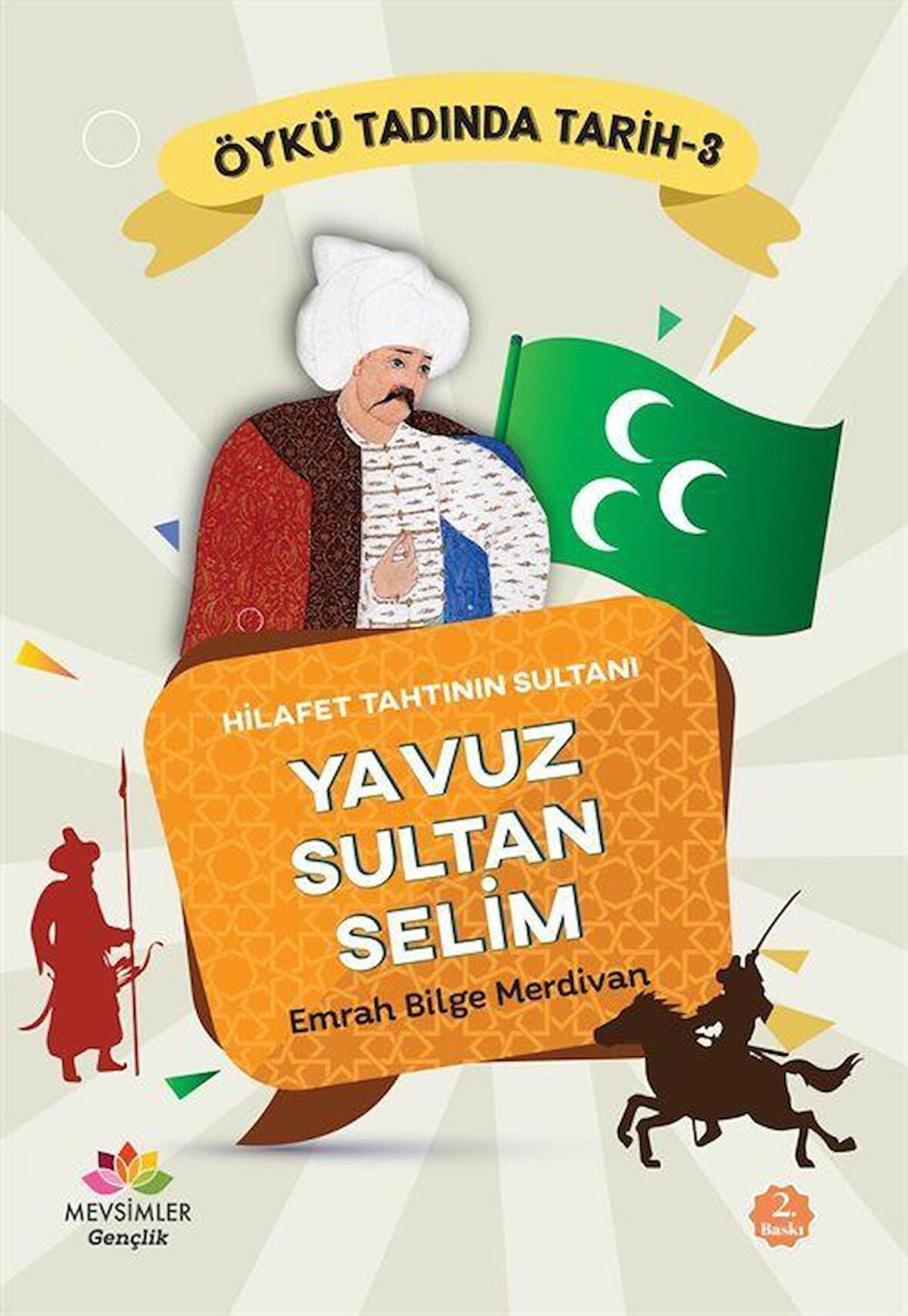 Hilafet Tahtının Sultanı Yavuz Sultan Selim - Öykü Tadında Tarih 3