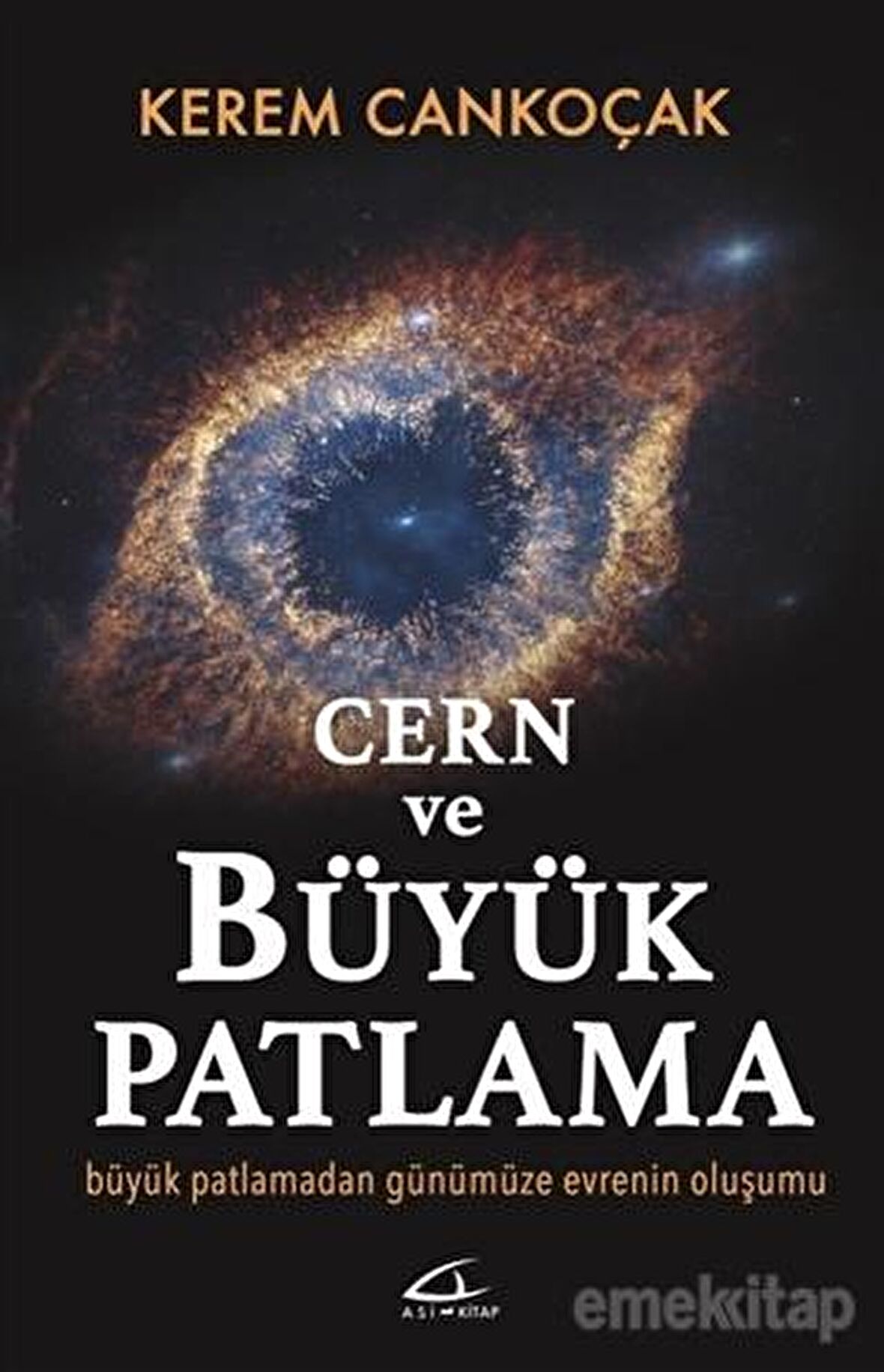 Cern ve Büyük Patlama -Büyük Patlamadan Günümüze Evrenin Oluşumu