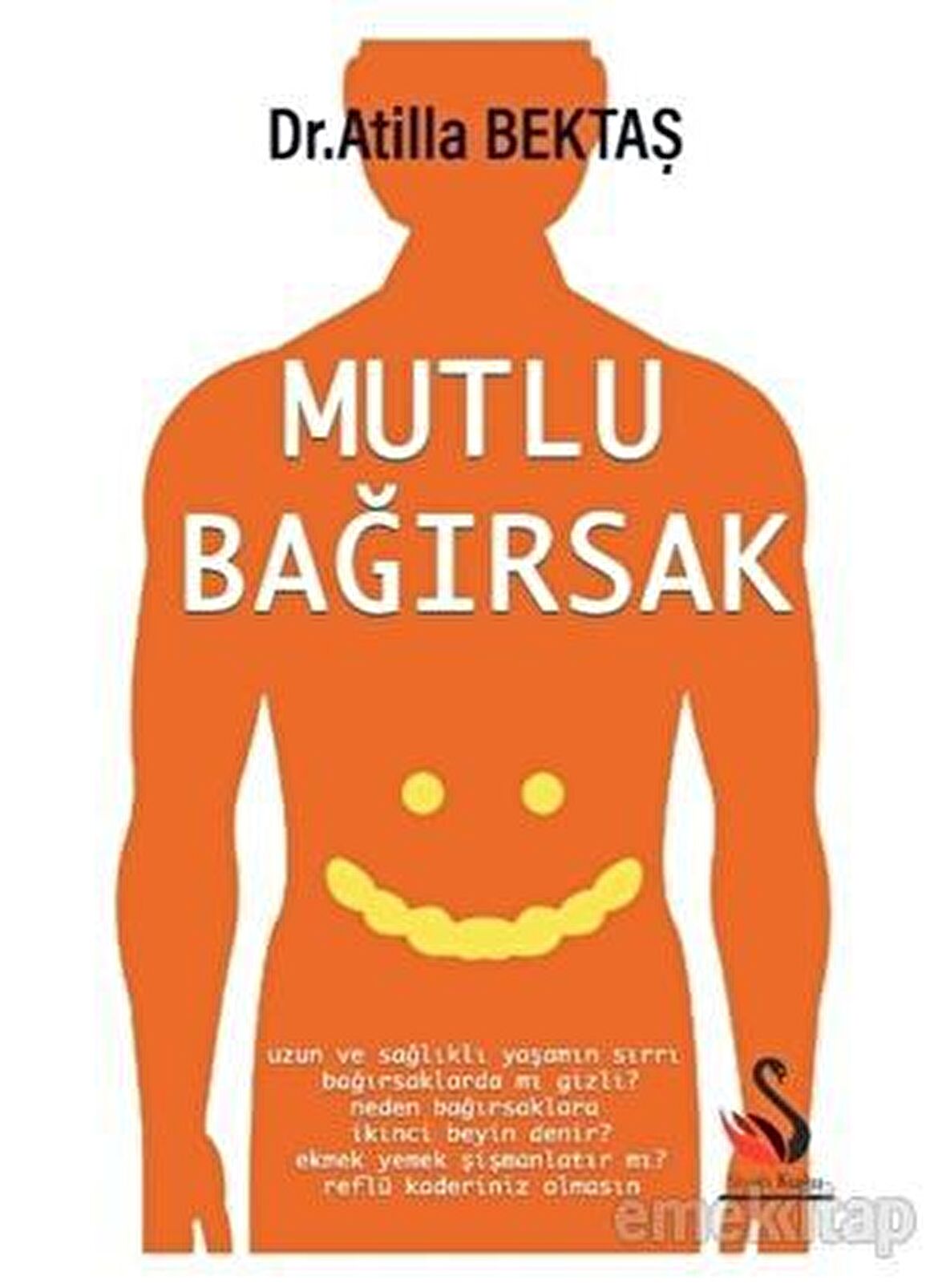 Siyah Kuğu MUTLU BAĞIRSAK