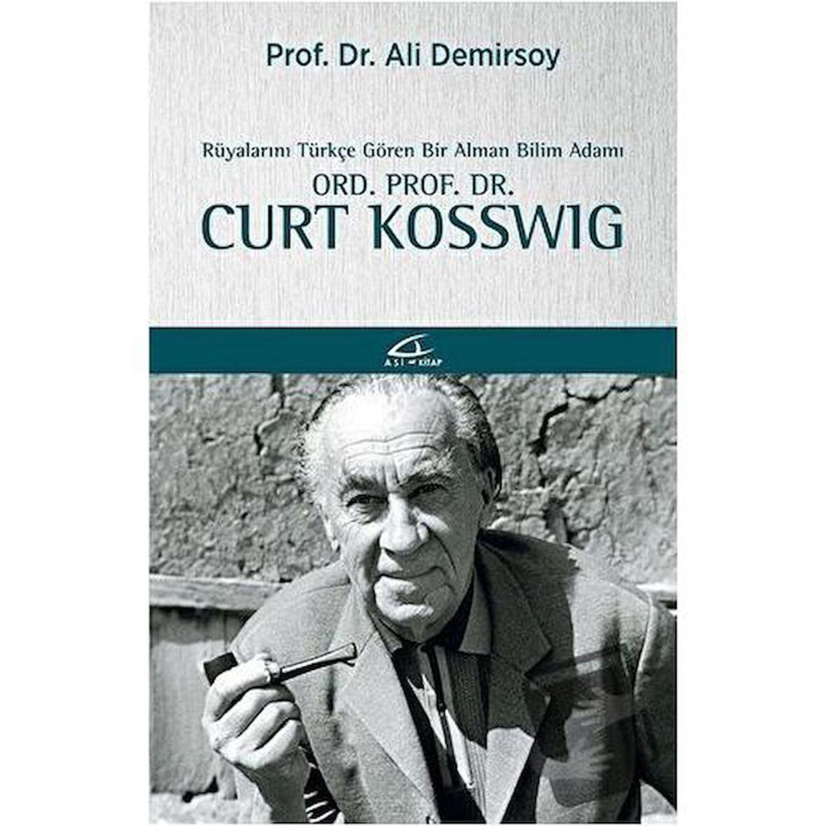 Rüyalarını Türkçe Gören Bir Bilim Adamı: Ord. Prof. Dr. Curt Kosswig